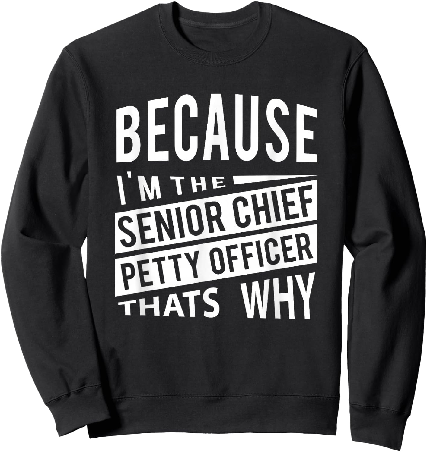 I'm The Senior Chief Petty Officer SCPO Thats Why NCO Sweatshirt - Sweatshirt | Black