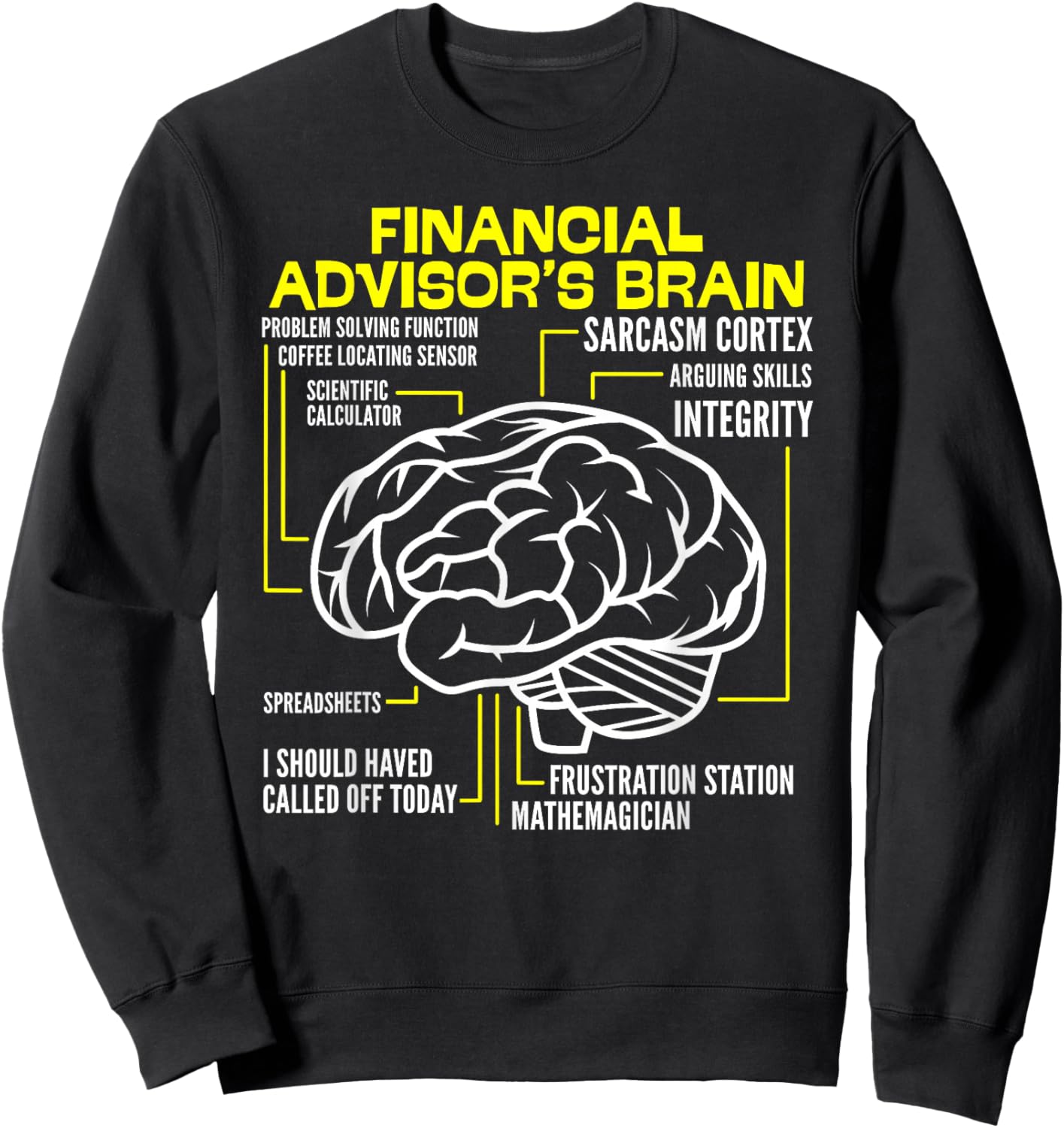 Funny Financial Advisor's Brain Unique Design Sweatshirt - Sweatshirt | Black