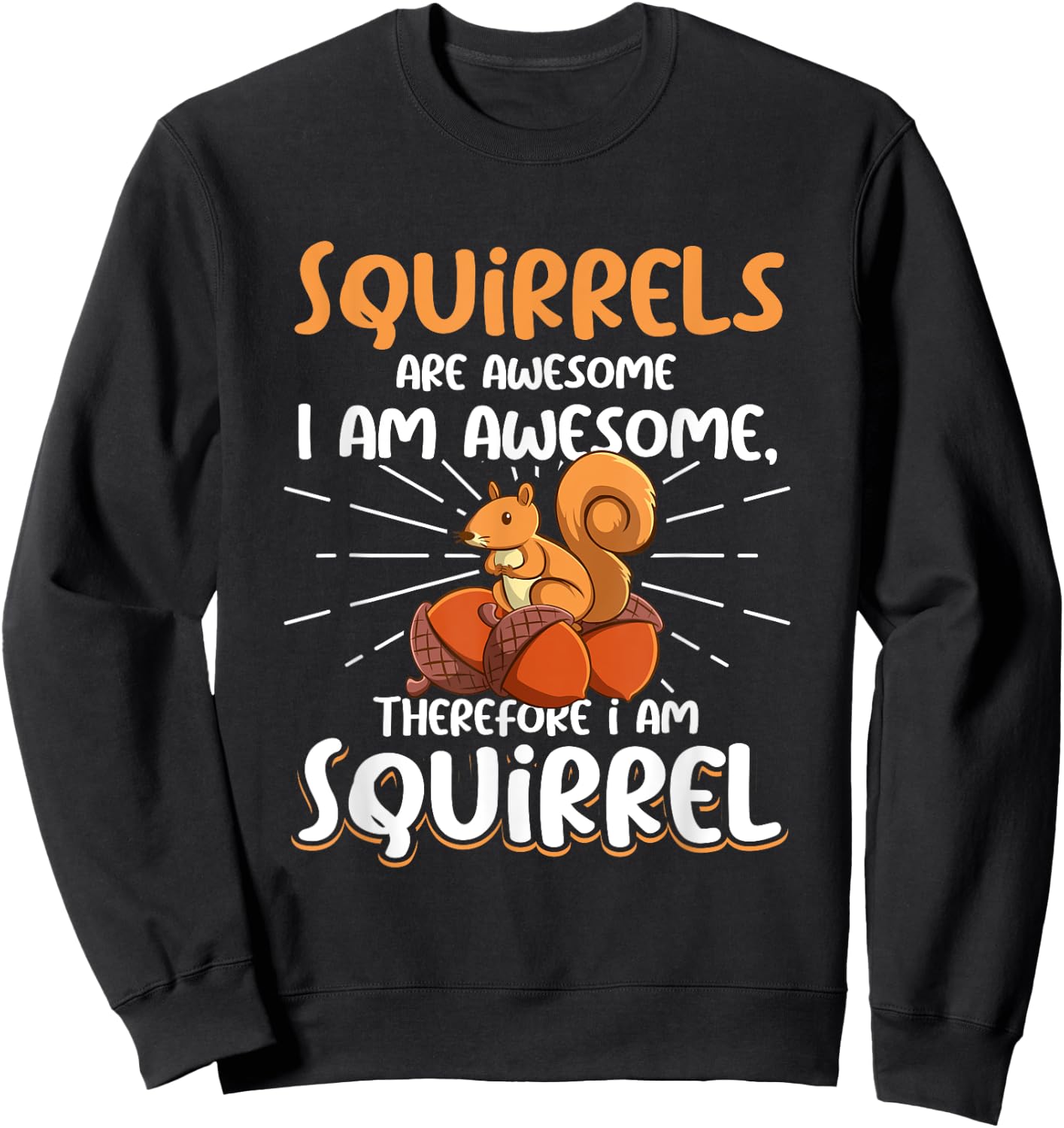 Squirrel Animals Pet - Squirrels are Awesome Sweatshirt - Sweatshirt | Black