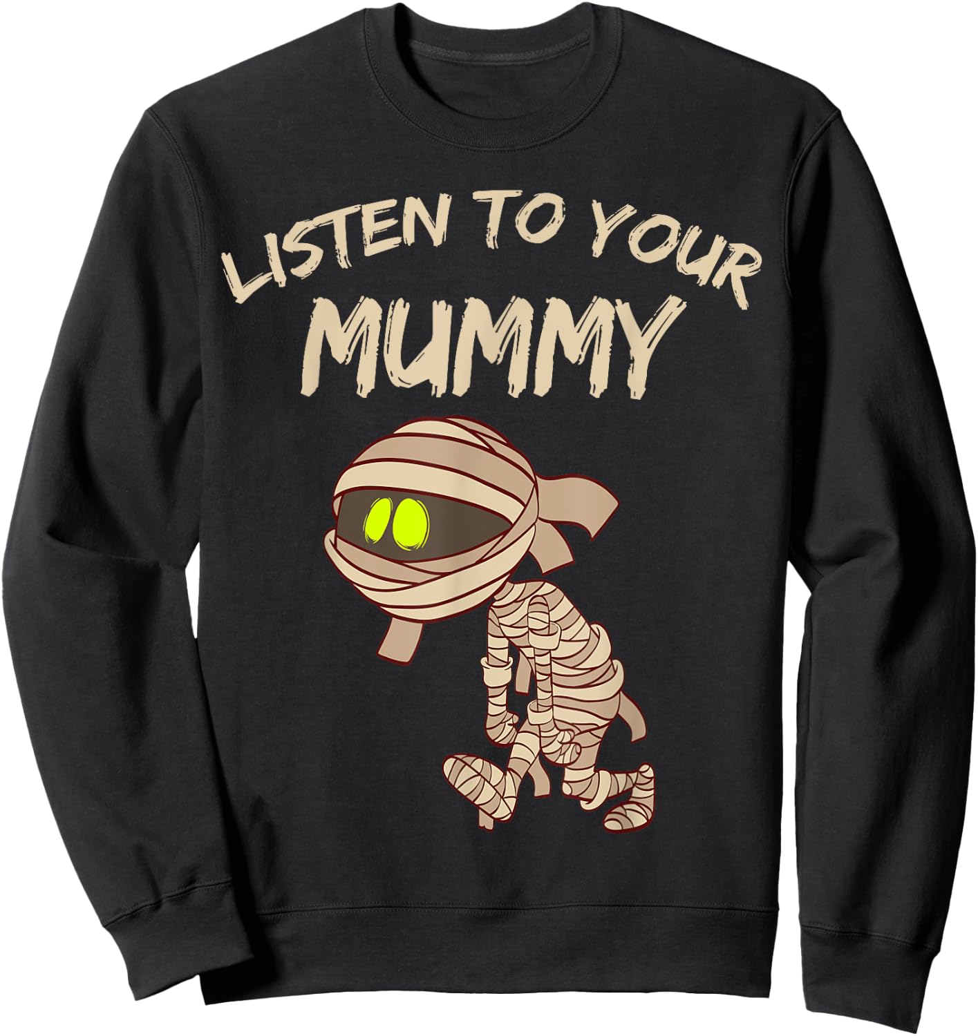 Listen to your Mummy Halloween Spooky 31st October candy Sweatshirt - Sweatshirt | Black