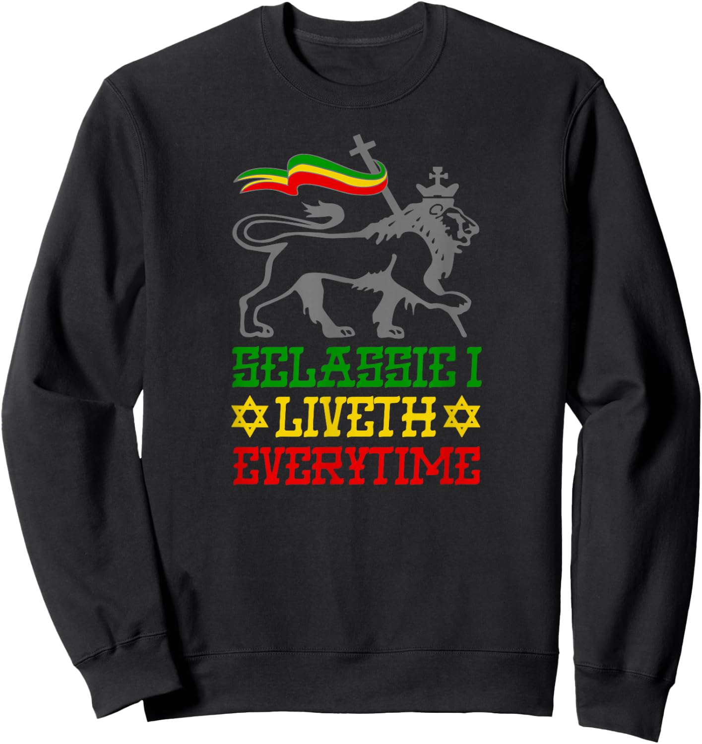 SELASSIE I LIVETH EVERYTIME Jah Ras Tafari Reggae Jah Bless Sweatshirt - Sweatshirt | Black