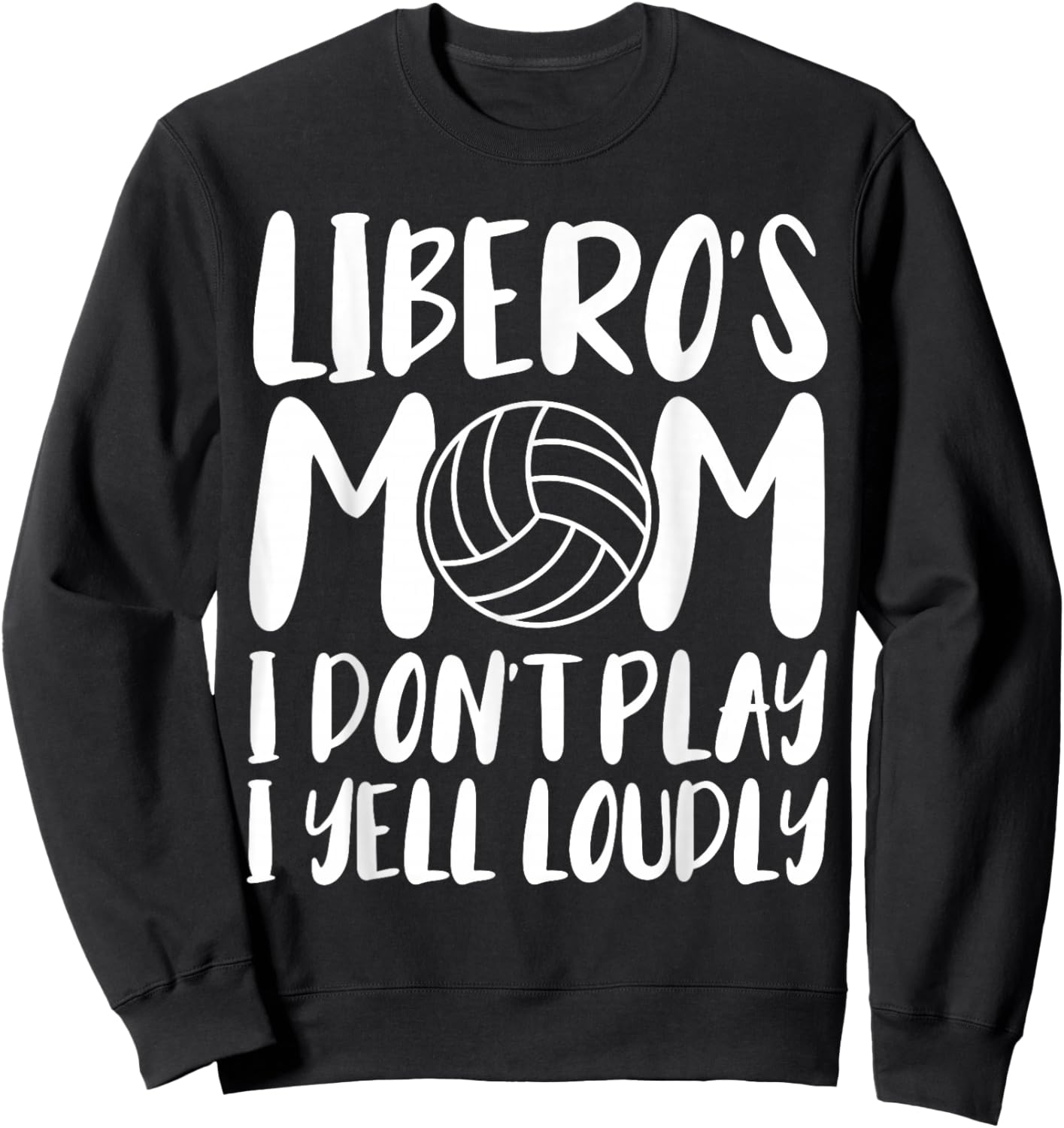 Volleyball Libero's Mom Sweatshirt - Sweatshirt | Black