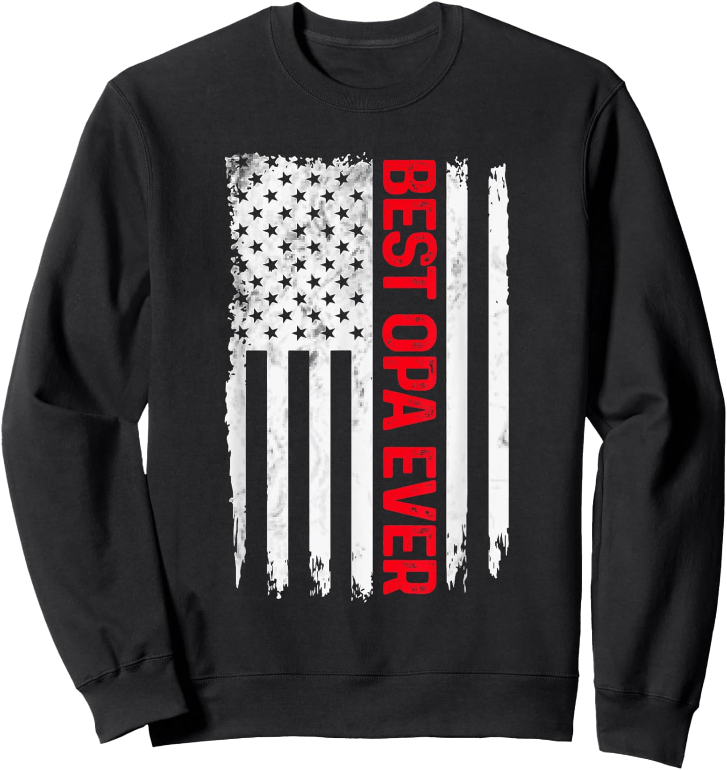 Best Opa Ever American flag Funny Papa Grandpa Sweatshirt - Sweatshirt | Black