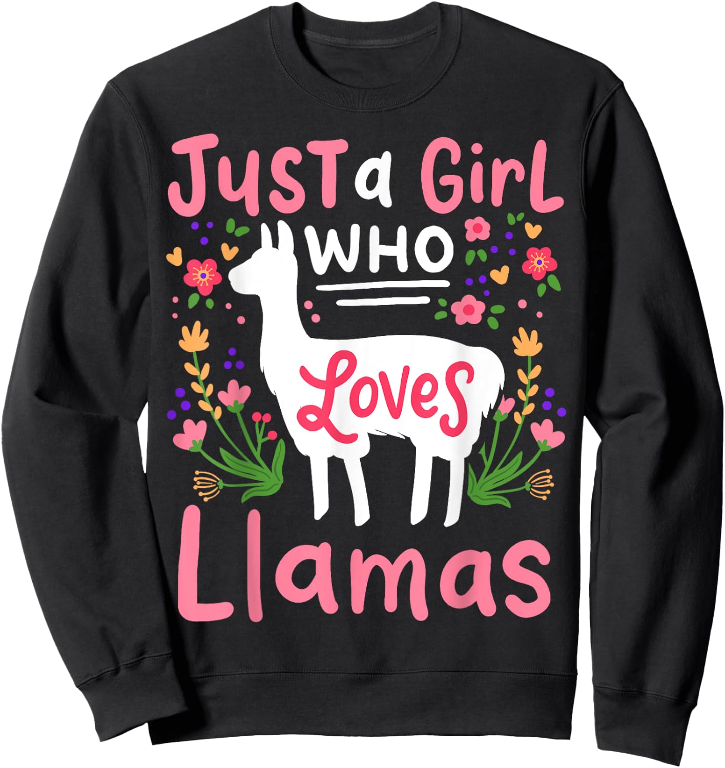 Llama Just a Girl Who Loves Llamas Llama Lover Gift Sweatshirt - Sweatshirt | Black