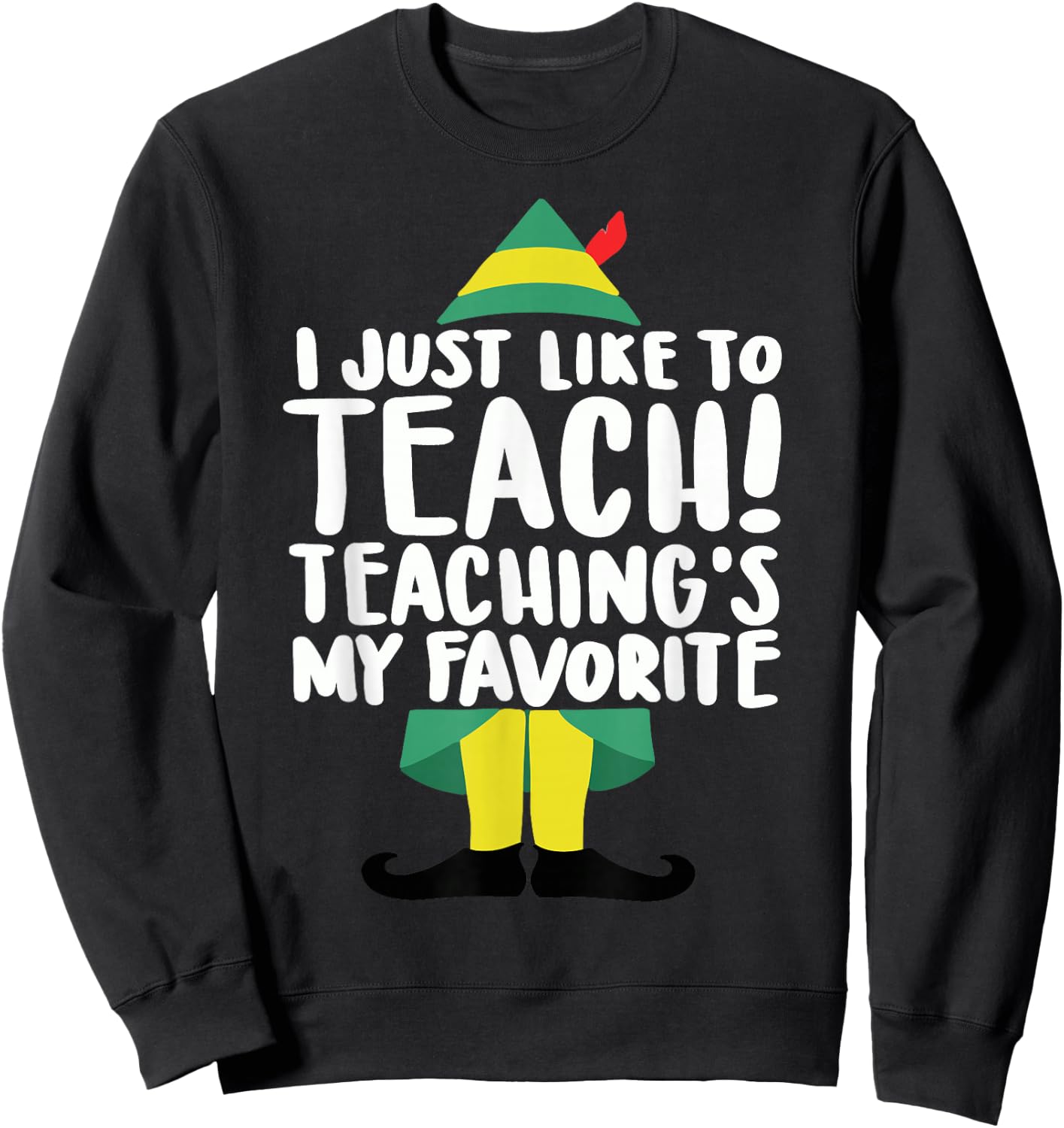 duble2t I Just Like to Teach Teachings My Favorite Elf Teacher -Adults & -Kids Red Short Sleeve Sweatshirt - Sweatshirt | Black