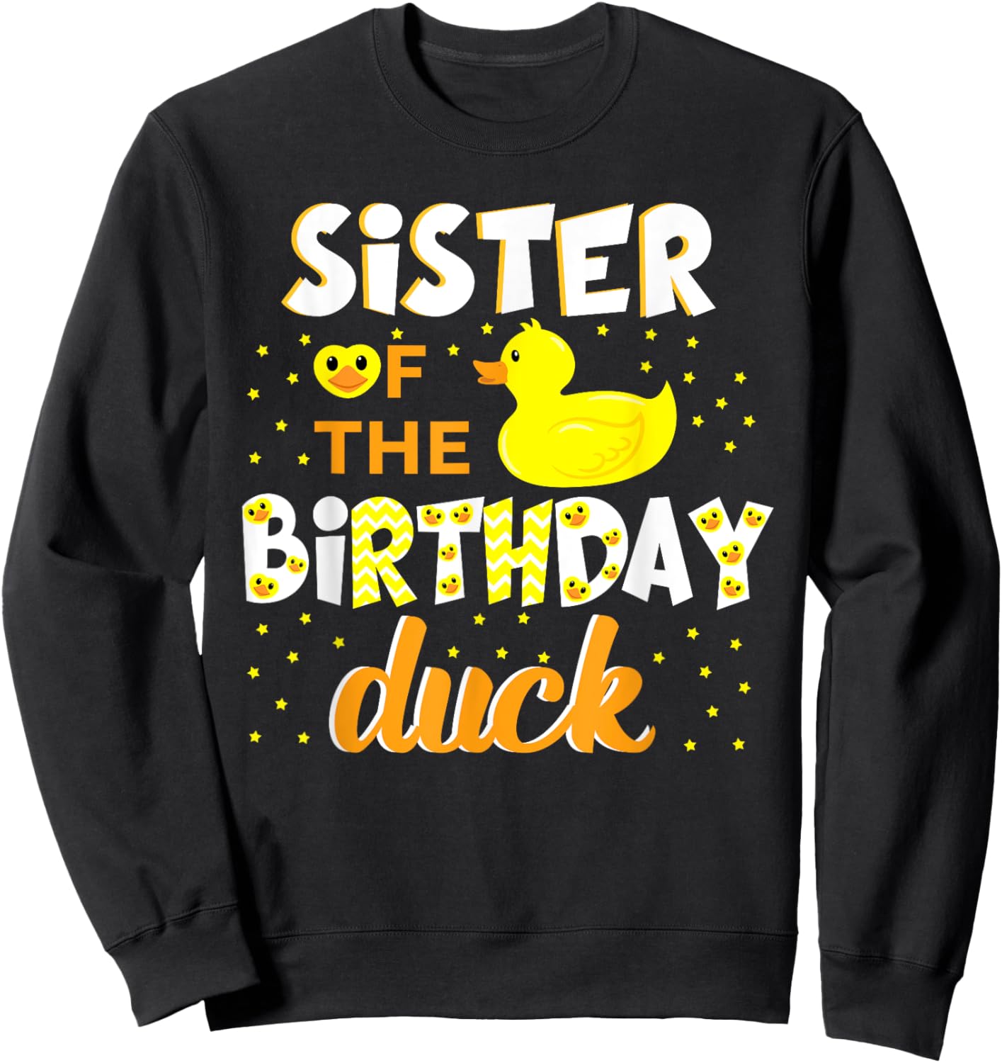 Sister Of The Birthday Duck Yellow Duck Birthday Fun Sweatshirt - Sweatshirt | Black