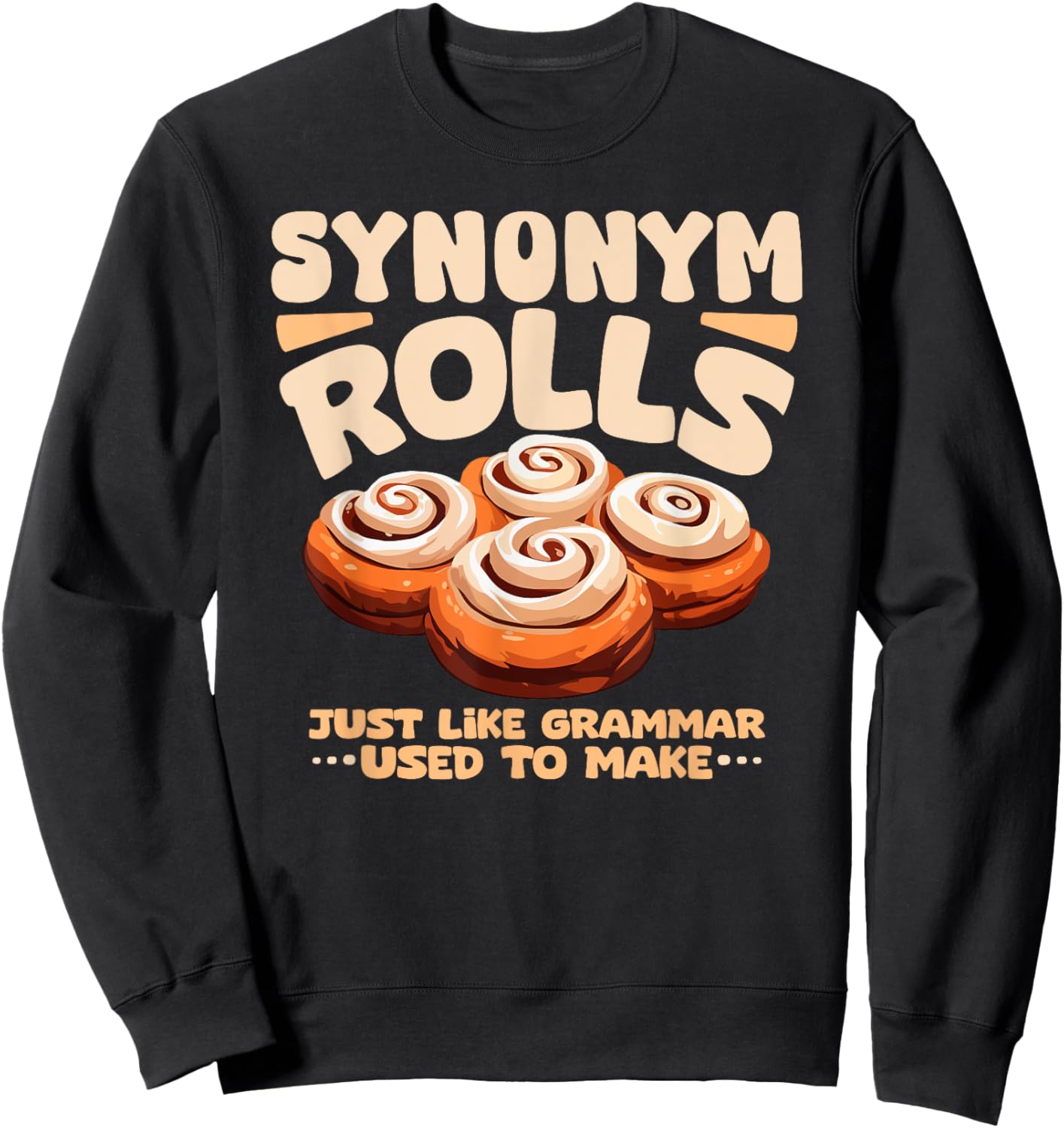 Synonym Rolls funny foodie food lover english grammar pun Sweatshirt - Sweatshirt | Black