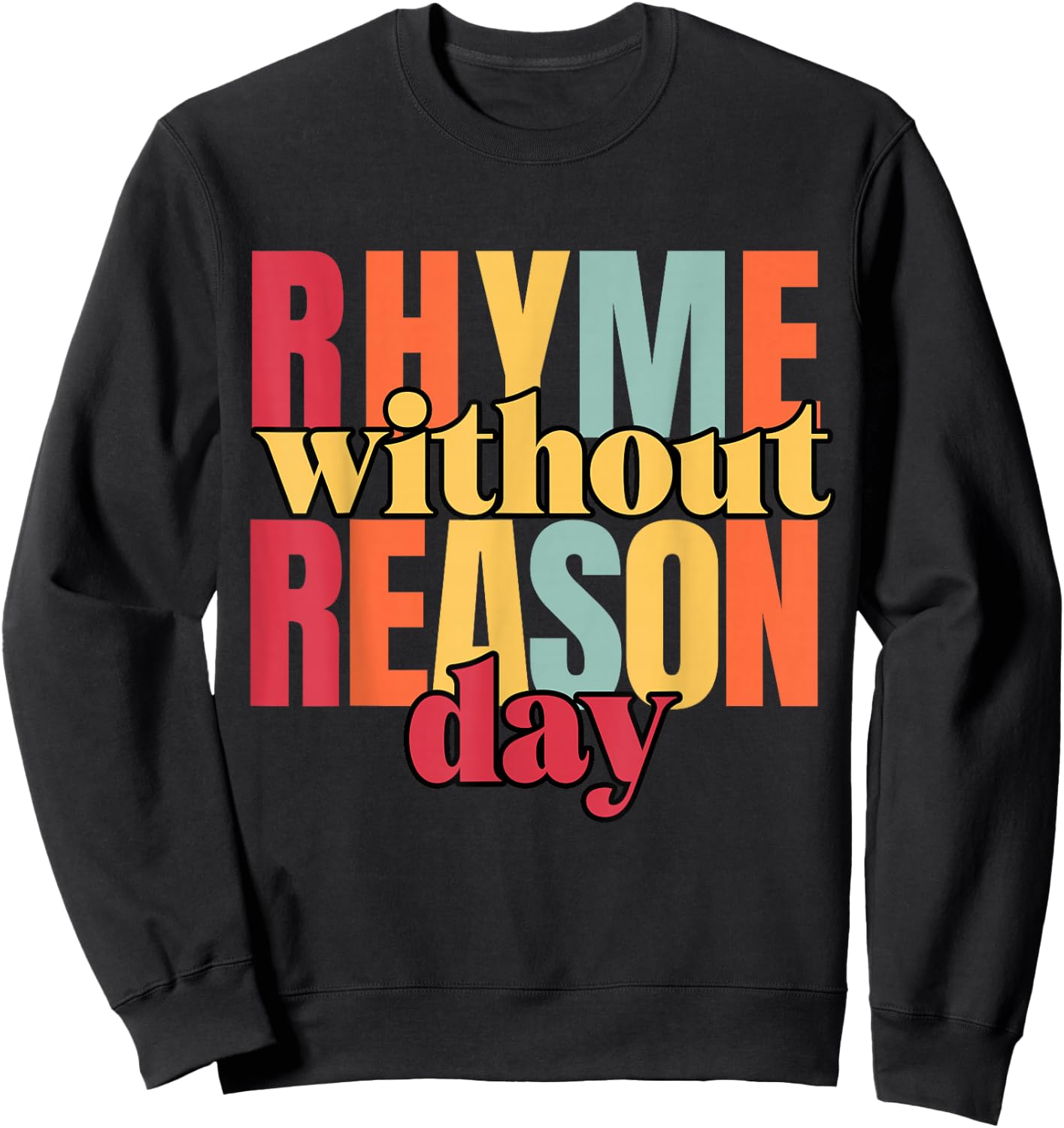Rhyme Without Reason Sweatshirt - Sweatshirt | Black
