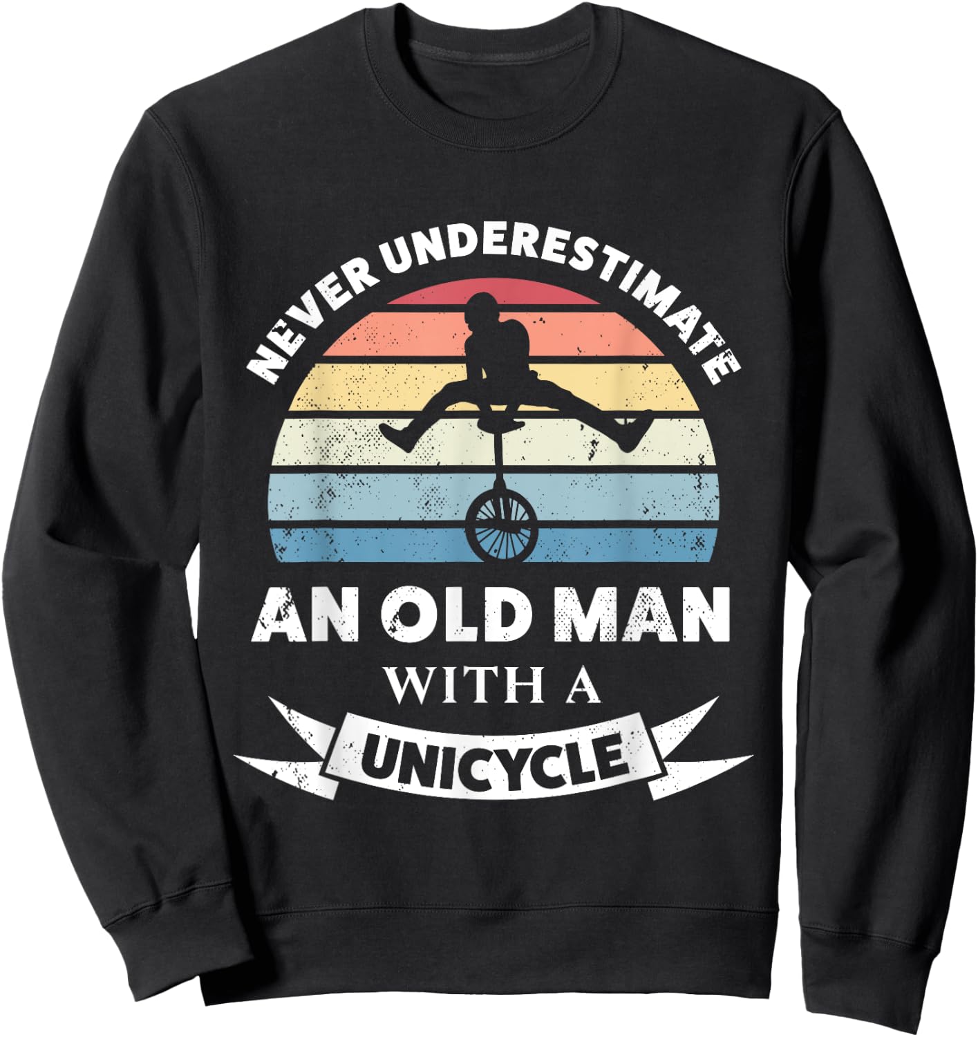 Old Man with a Unicycle Funny Gift Dad Sweatshirt - Sweatshirt | Black