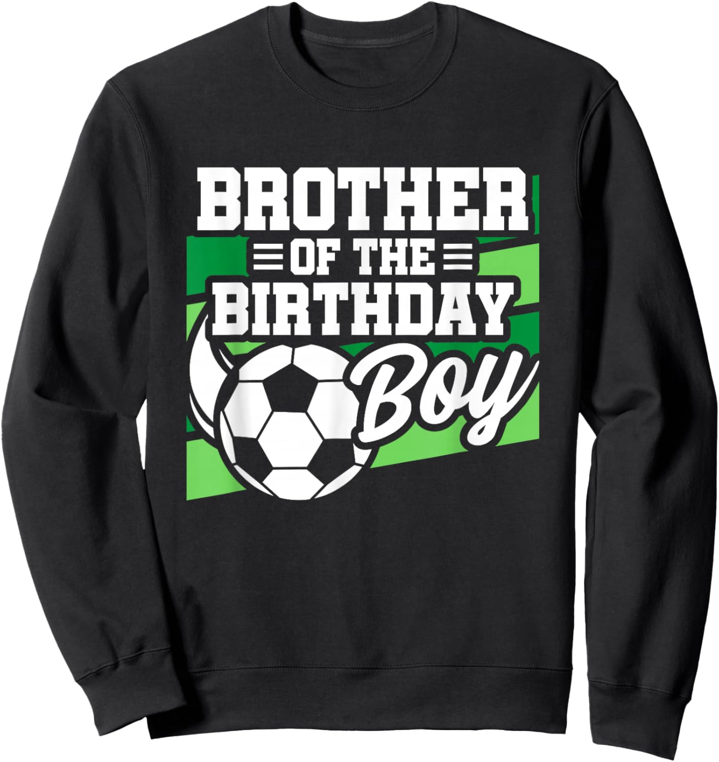 Soccer Birthday - Birthday Brother - Boys Soccer Birthday Sweatshirt - Sweatshirt | Black