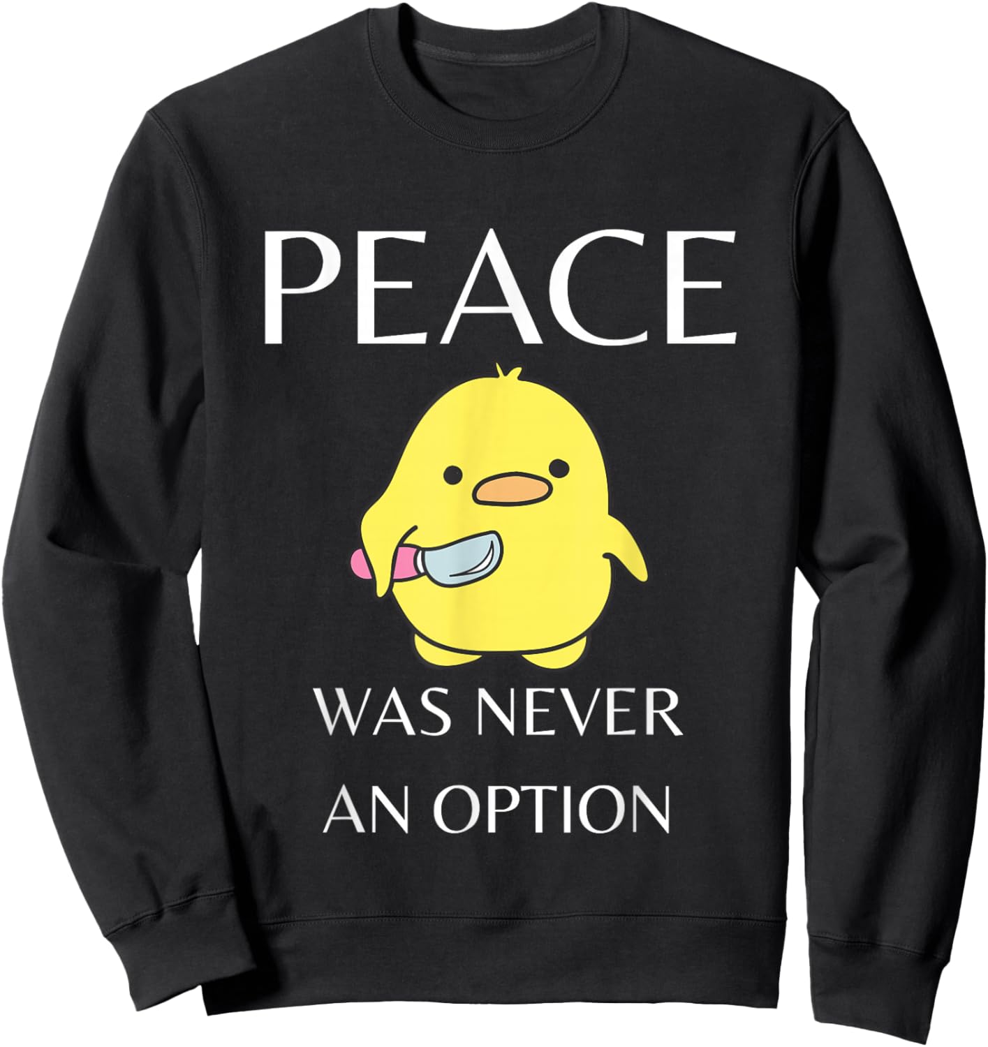 Peace Was Never An Option - Duck With Knife Duck With Knife Sweatshirt - Sweatshirt | Black