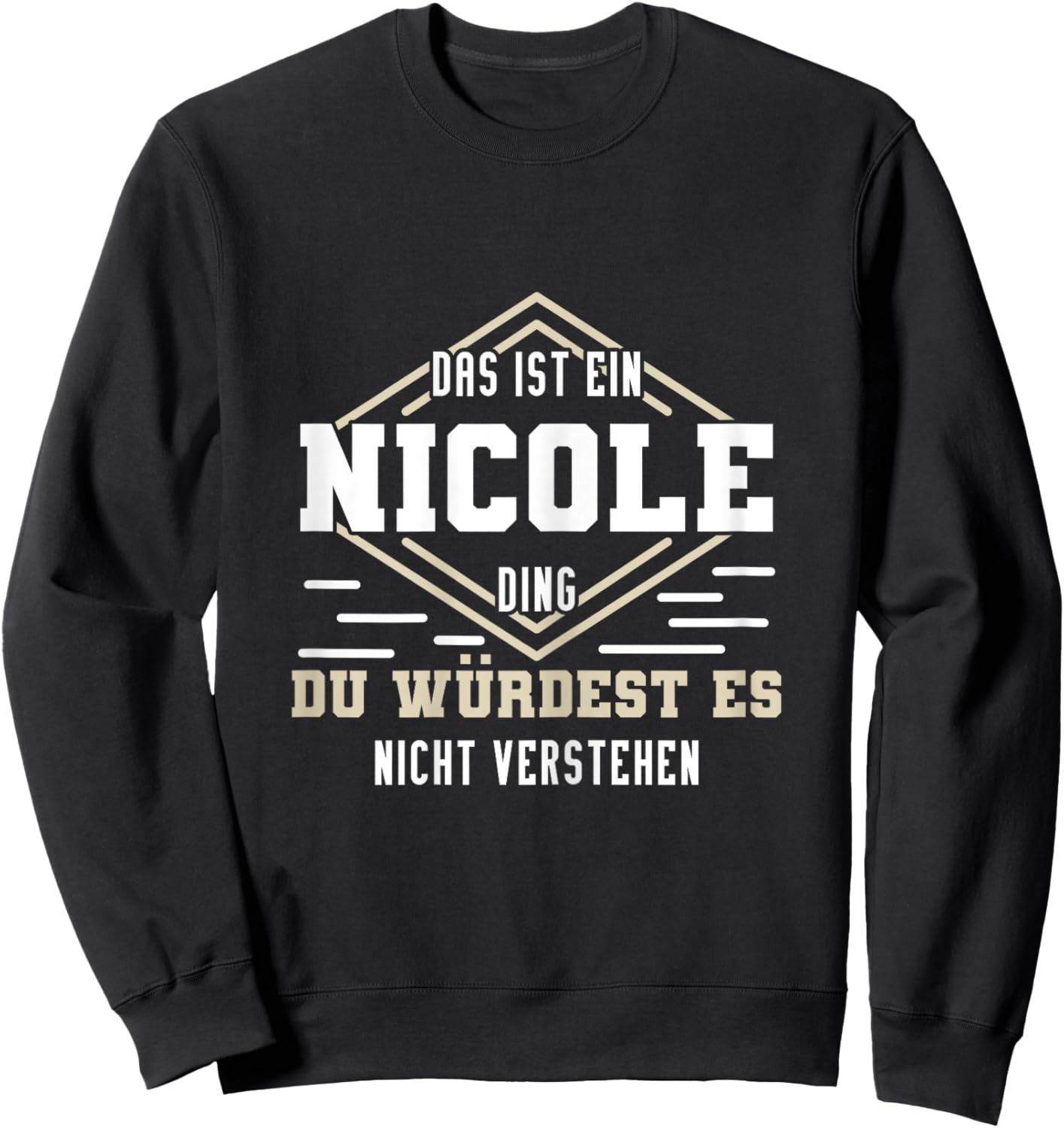 Nicole Namensshirt mit lustigem Spruch Sweatshirt - Sweatshirt | Black