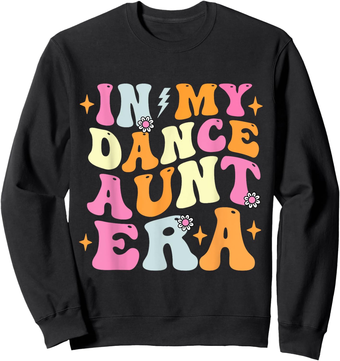In My Dance Aunt Era Trendy Sports Dancer Auntie Teacher Sweatshirt - Sweatshirt | Black
