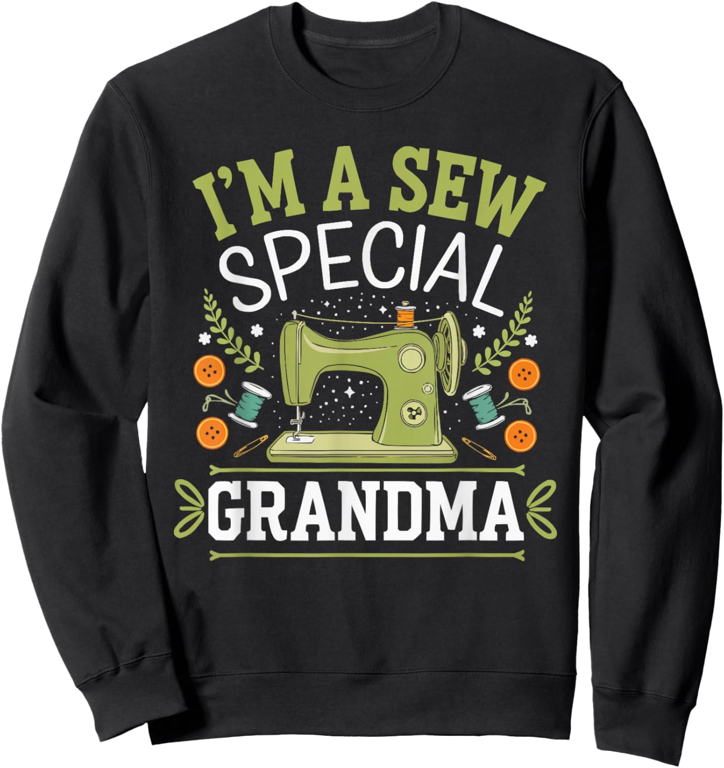 Sewing Quilting Grandma Seamstress Fabric Thread Sewer Sweatshirt - Sweatshirt | Black
