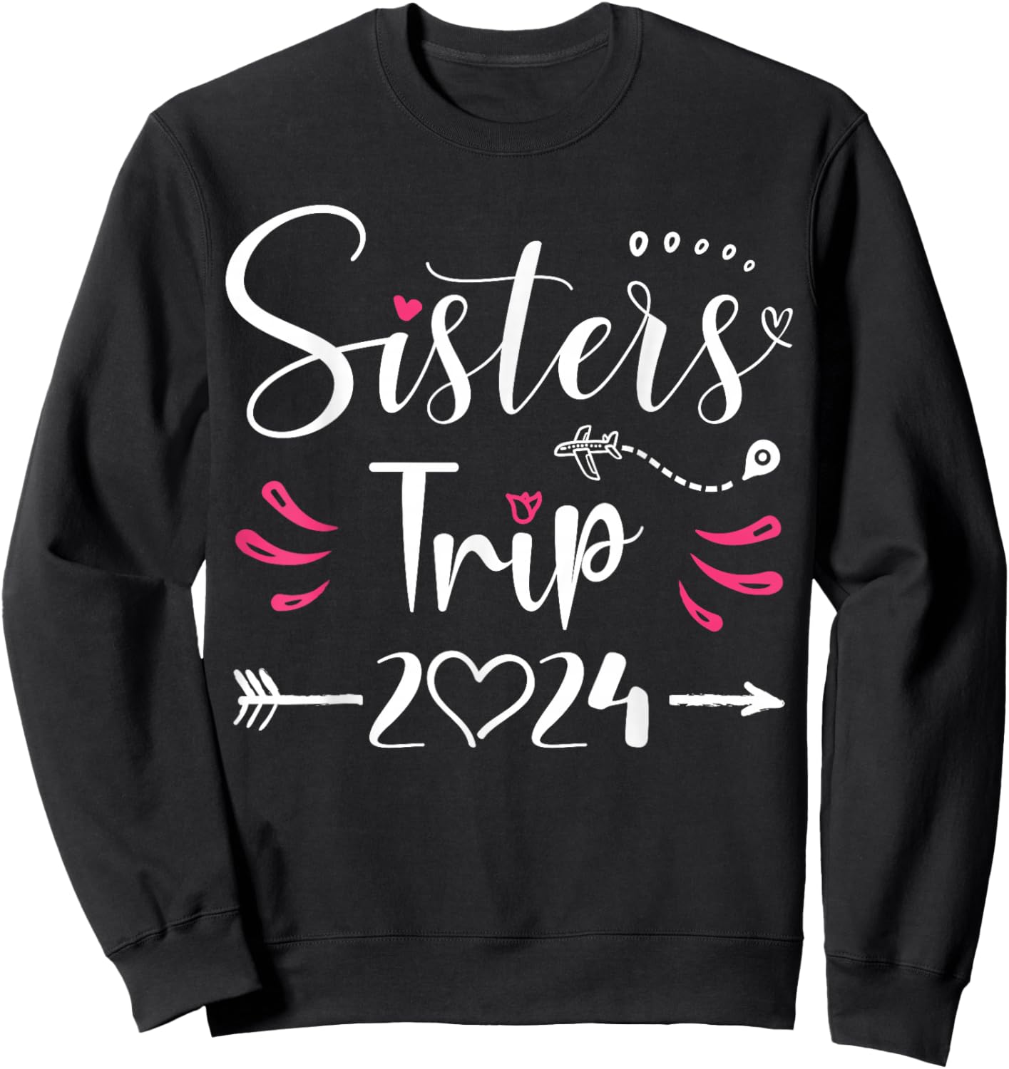 Sisters Trip 2024 Shirt Girls Road Trip 2024 Vacation Lovers Sweatshirt - Sweatshirt | Black