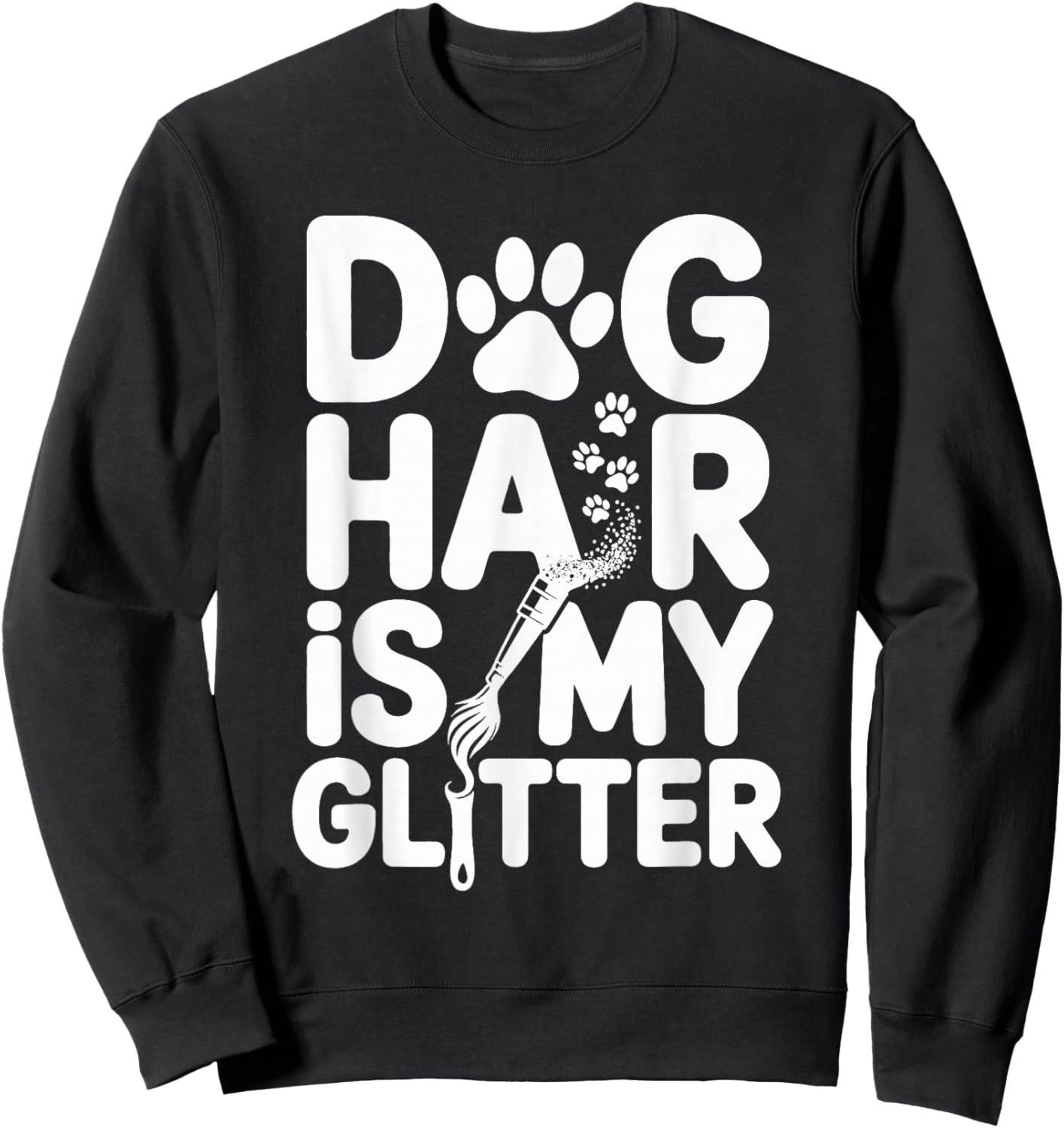 Dog Hair Is My Style Funny Pet Quote Sweatshirt - Sweatshirt | Black