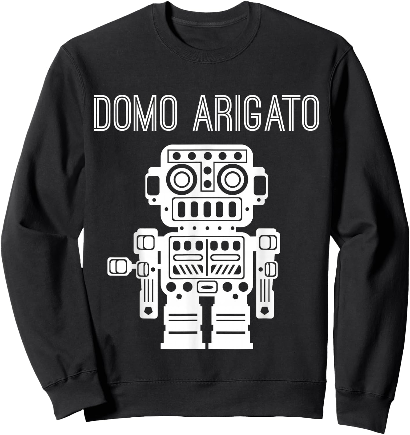 Robot Japanese Thank You Very Much Domo Arigato Sweatshirt - Sweatshirt | Black