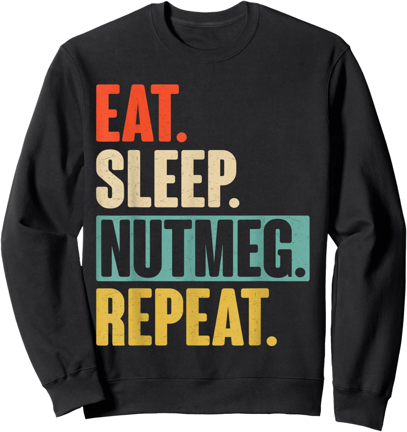 Retro Vintage Eat Sleep Nutmeg Repeat Sweatshirt - Sweatshirt | Black