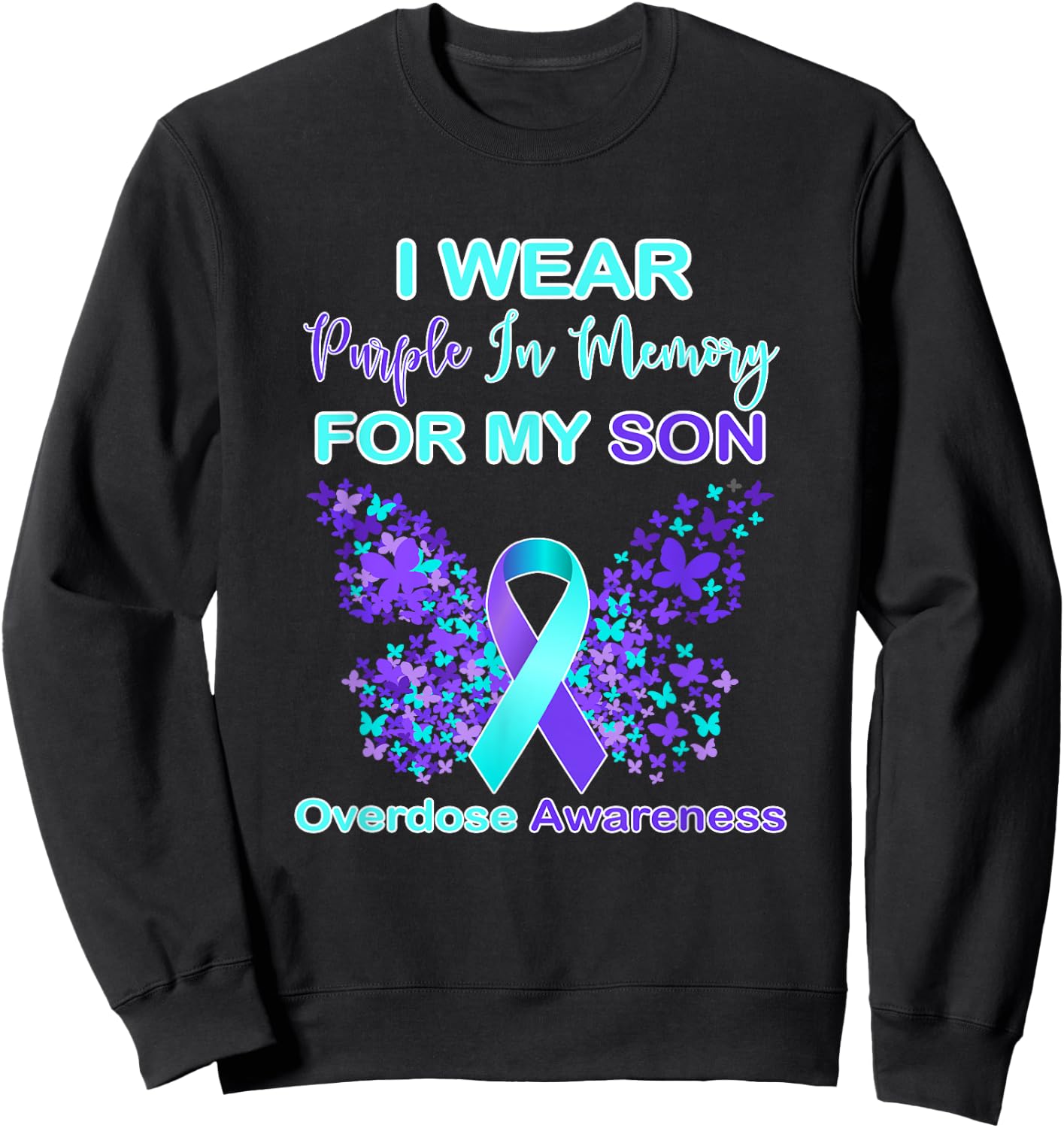 I Wear Purple In Memory For My Son Overdose Awareness Sweatshirt - Sweatshirt | Black