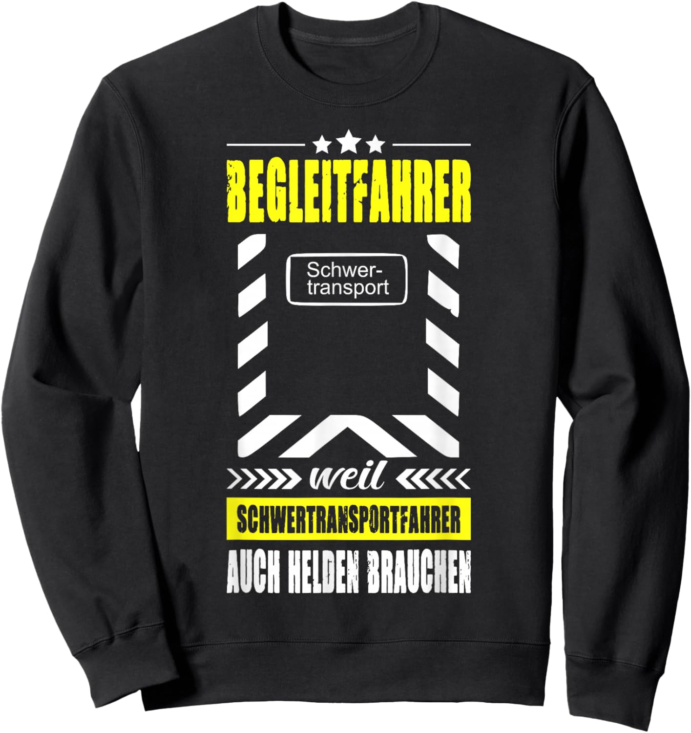 Begleitfahrer Weil Schwertransportfahrer Helden Brauchen Sweatshirt - Sweatshirt | Black