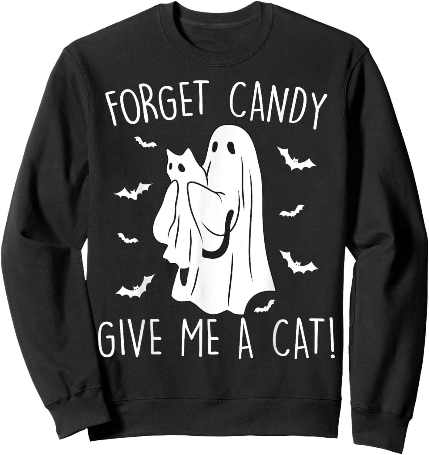 Funny Halloween Cat Ghost Forget Candy Give Me Cat Halloween Women Kids Sweatshirt - Sweatshirt | Black