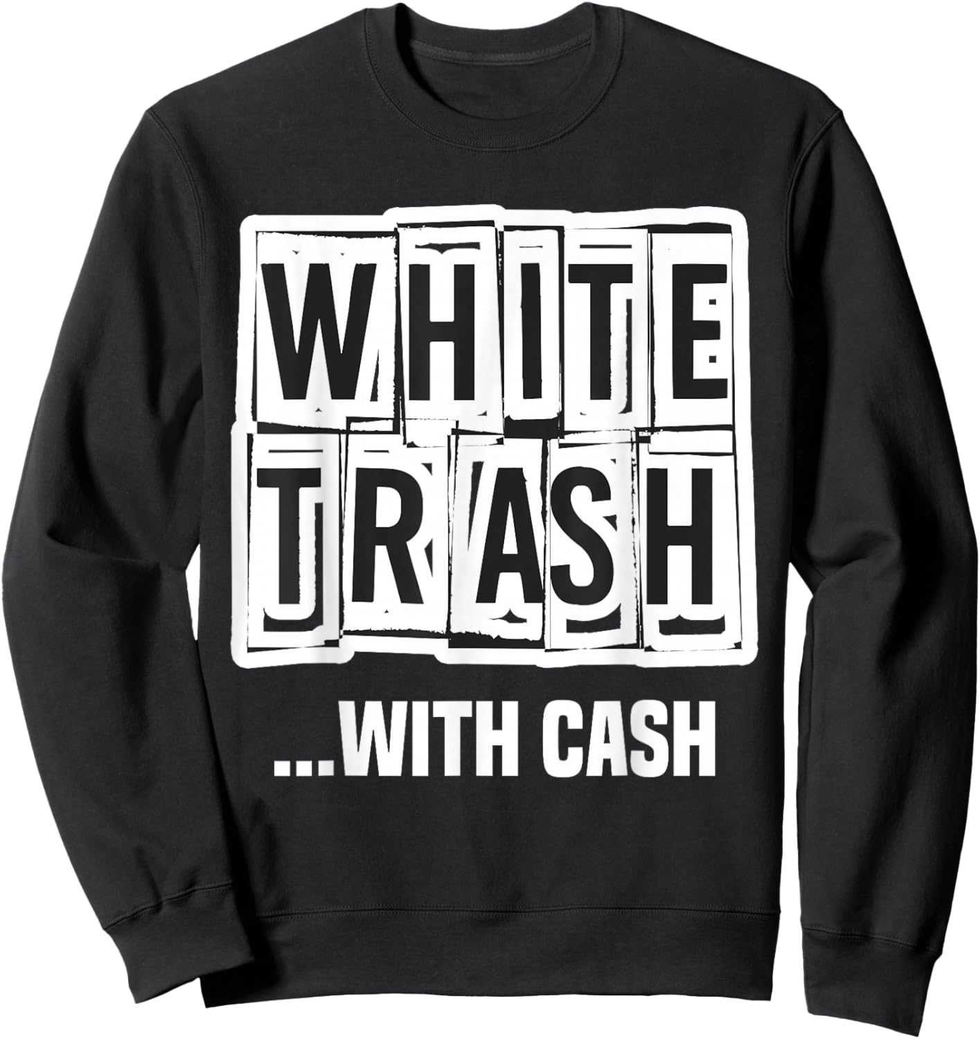 Funny Redneck White Trash Princess Country Trailer Park Sweatshirt - Sweatshirt | Black