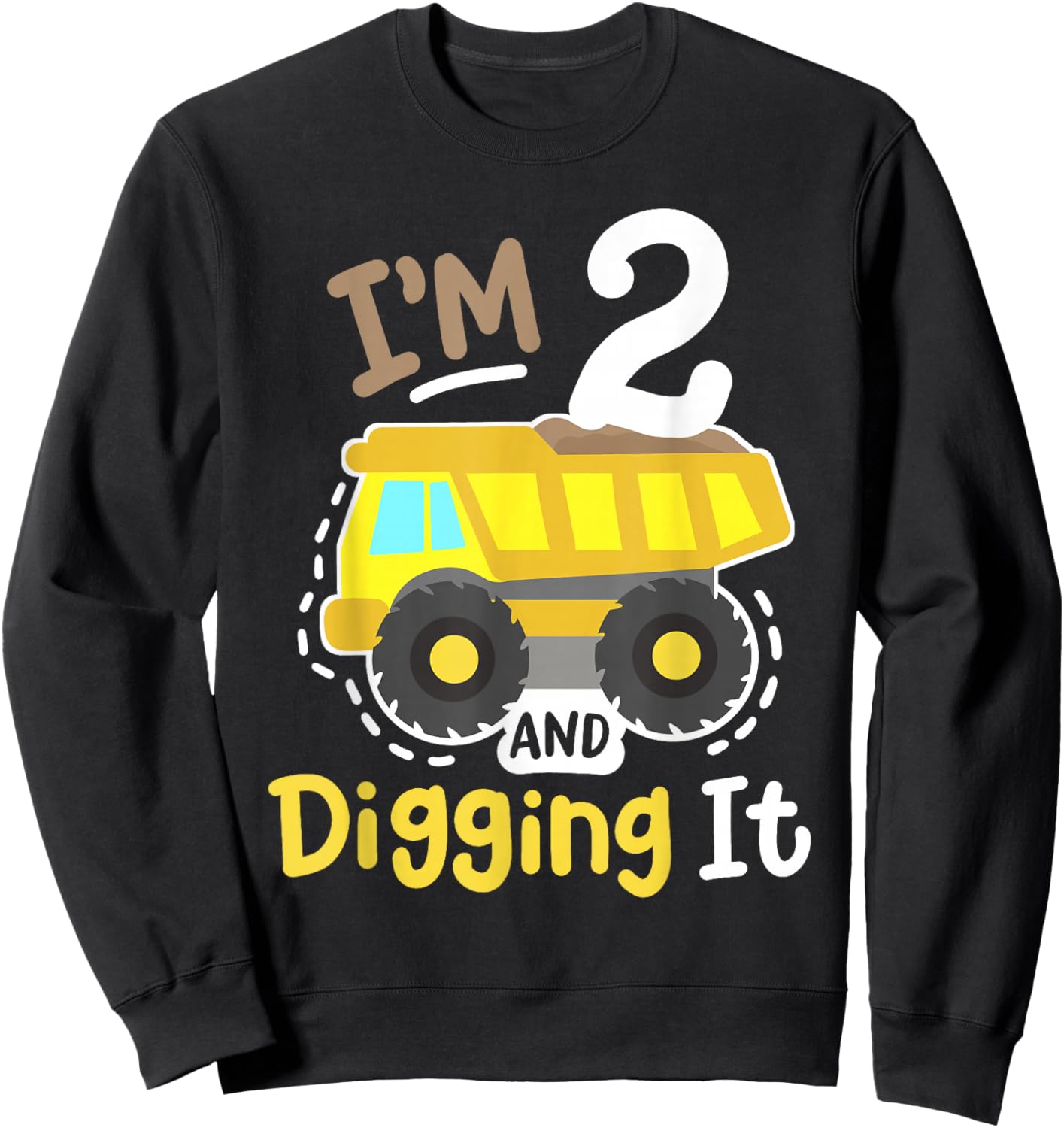 Im 2 and Digging It 2nd Construction Birthday Excavator Boys Sweatshirt - Sweatshirt | Black