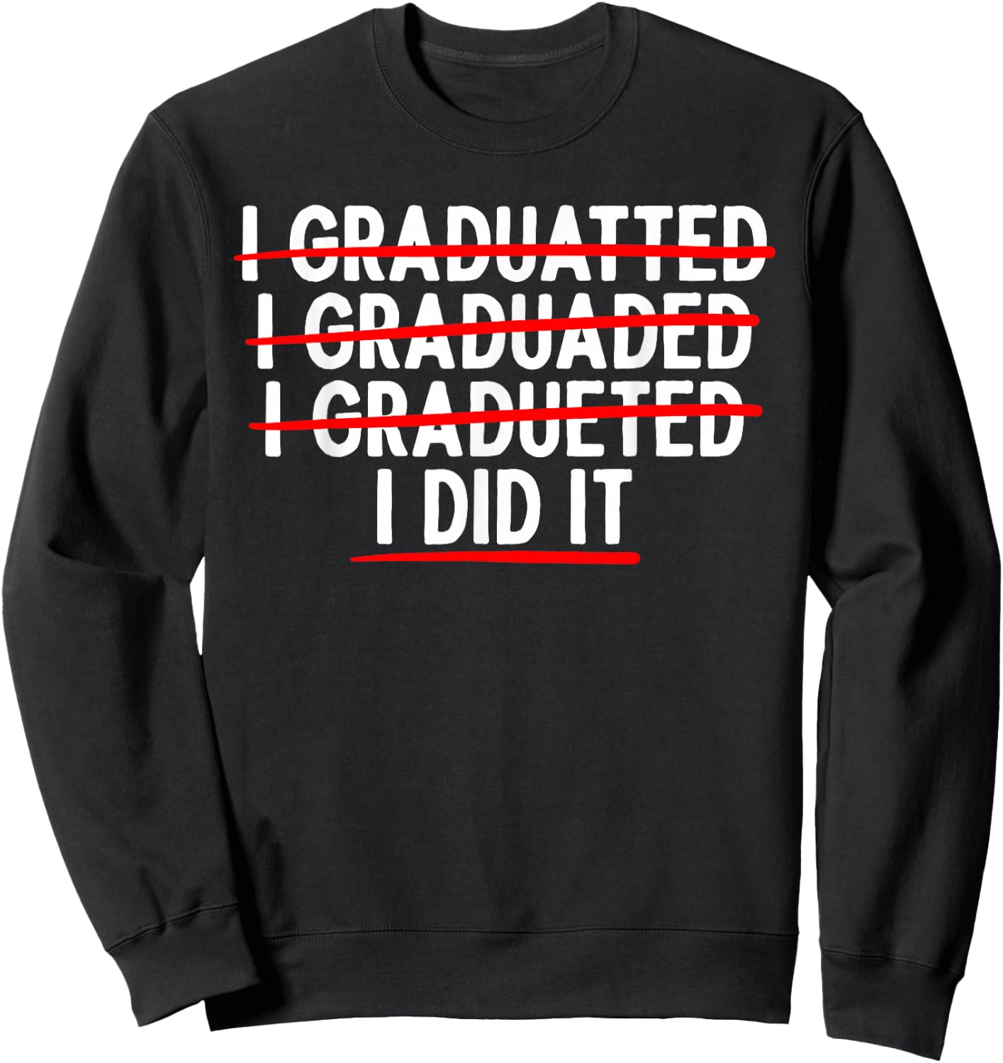 Funny Graduation Art Women College School Graduated Sweatshirt - Sweatshirt | Black