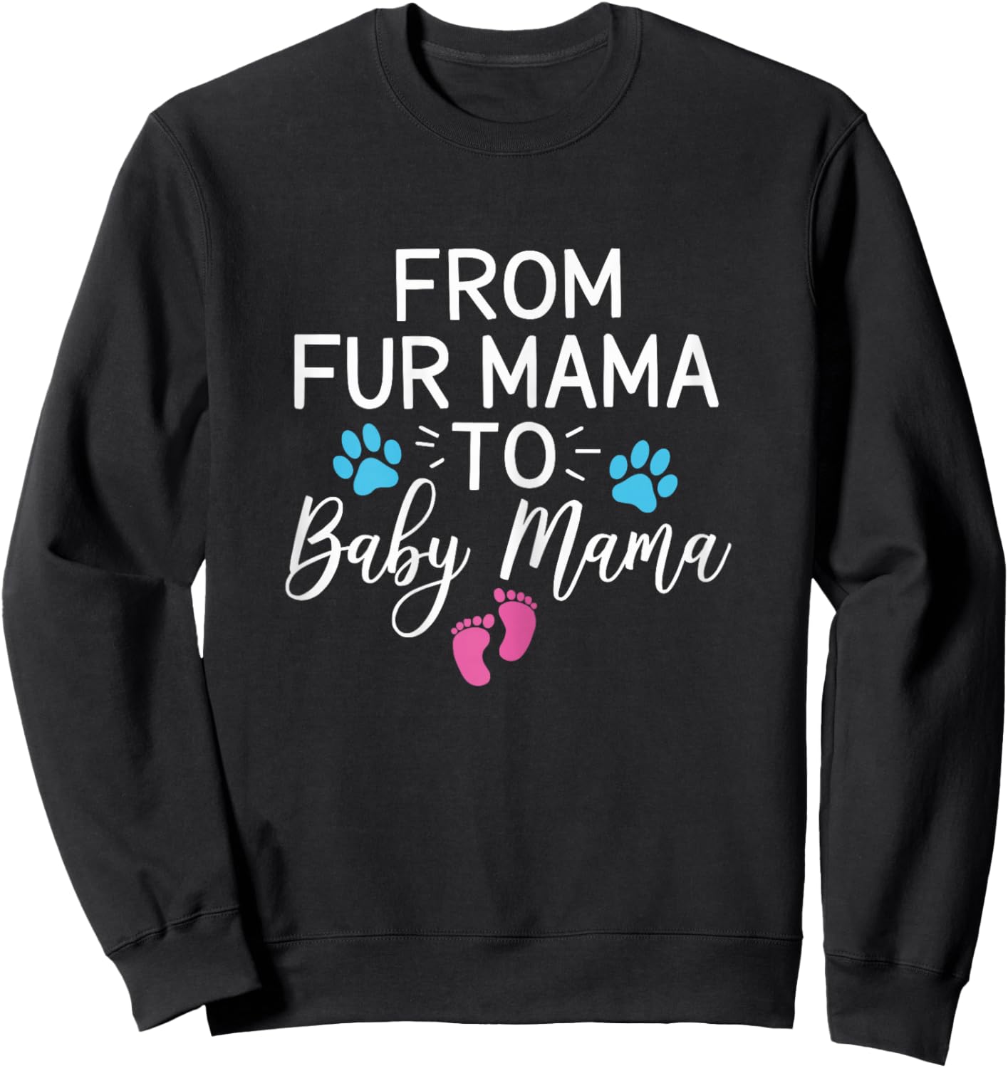 From Fur Mama To Baby Mama Dog Cat Owner New Mom Sweatshirt - Sweatshirt | Black