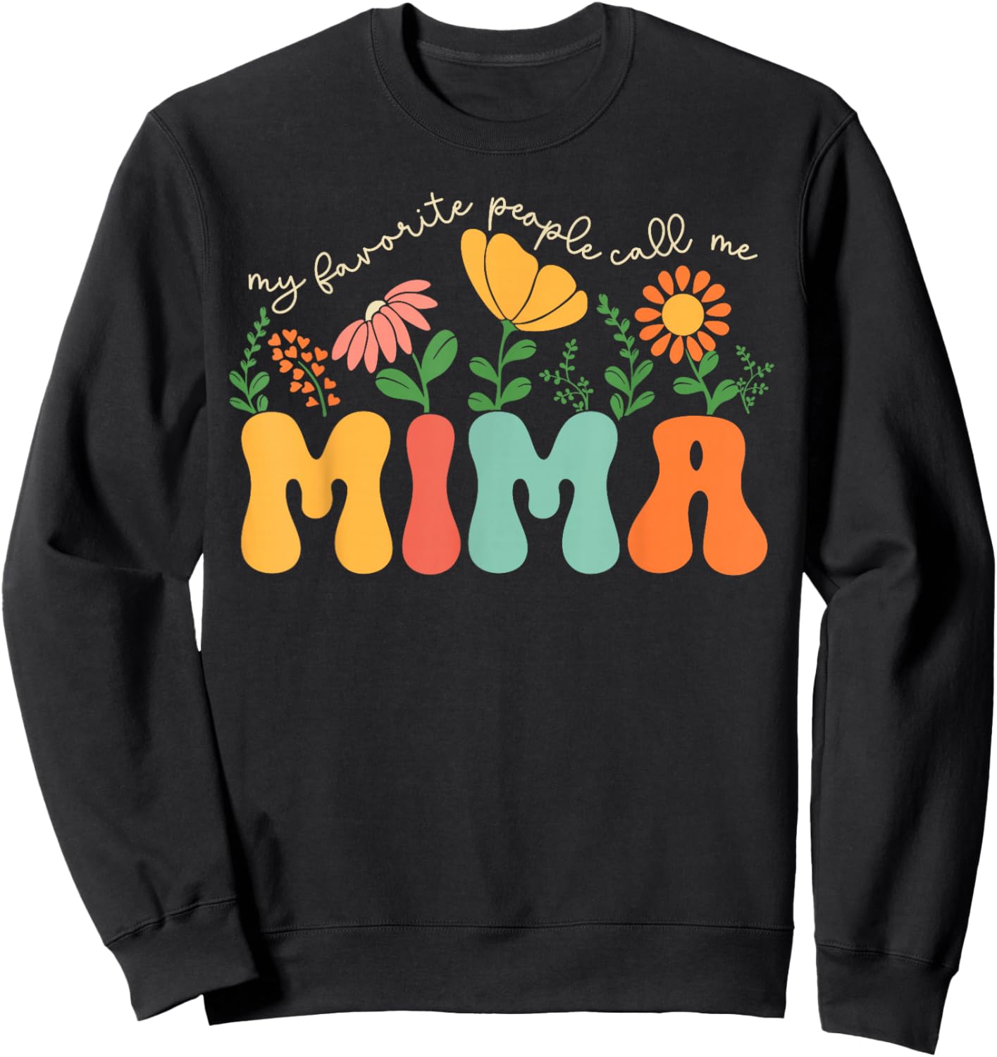My Favorite People Call Me Mima Mothers Day Sweatshirt - Sweatshirt | Black