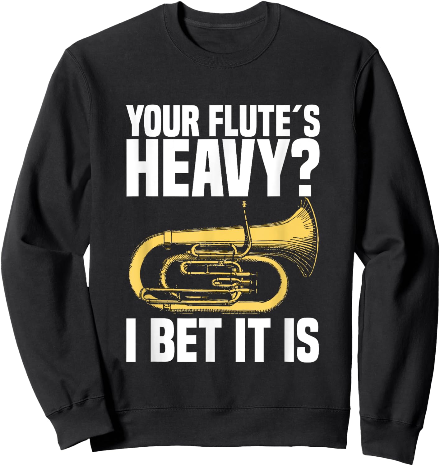 Euphoniumist Marching Band Director Brass Euphonium Sweatshirt - Sweatshirt | Black