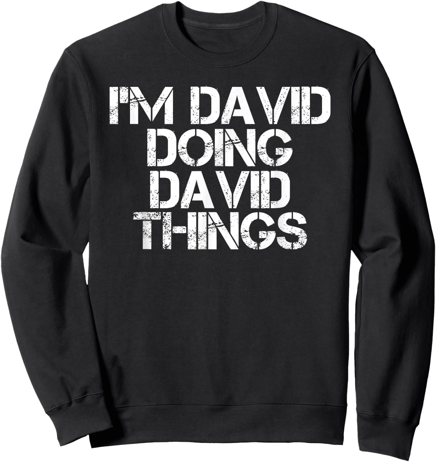 I'M DAVID DOING DAVID THINGS Funny Christmas David Gift Sweatshirt - Sweatshirt | Black
