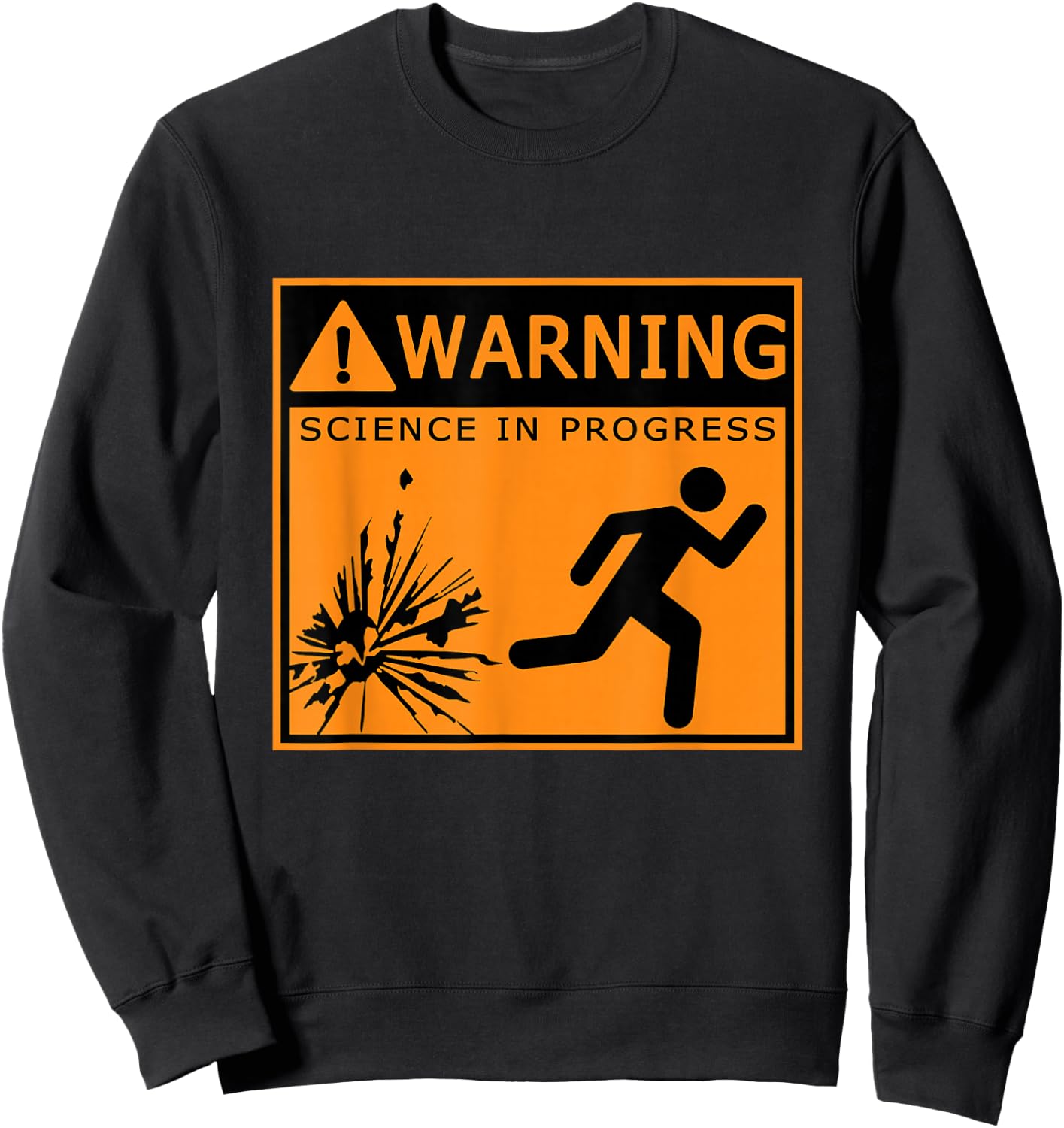 Warning Science in Progress Funny Scientist Sweatshirt - Sweatshirt | Black