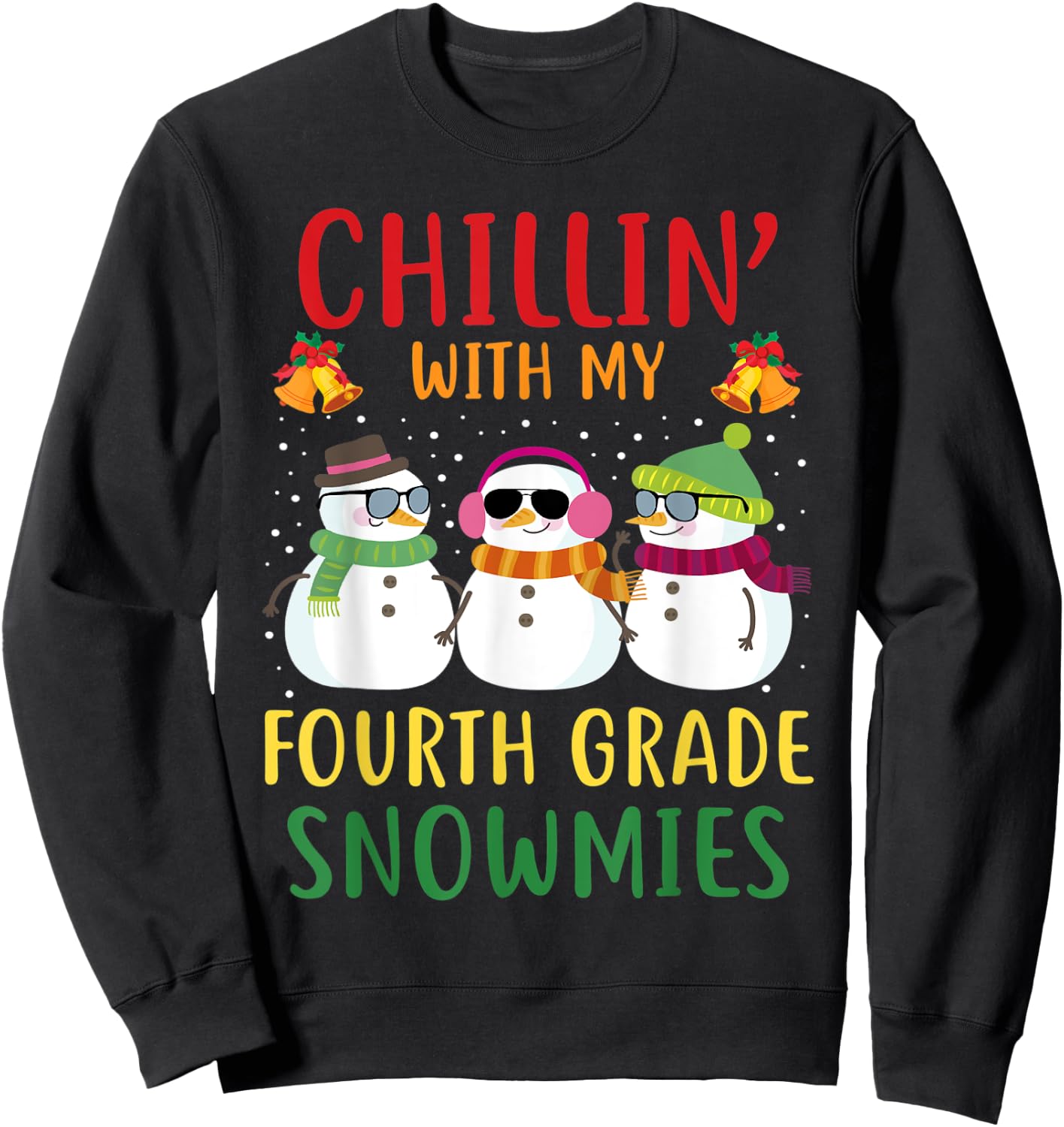 Chillin With My Fourth Grade Snowmies Christmas Teacher 4th Sweatshirt - Sweatshirt | Black