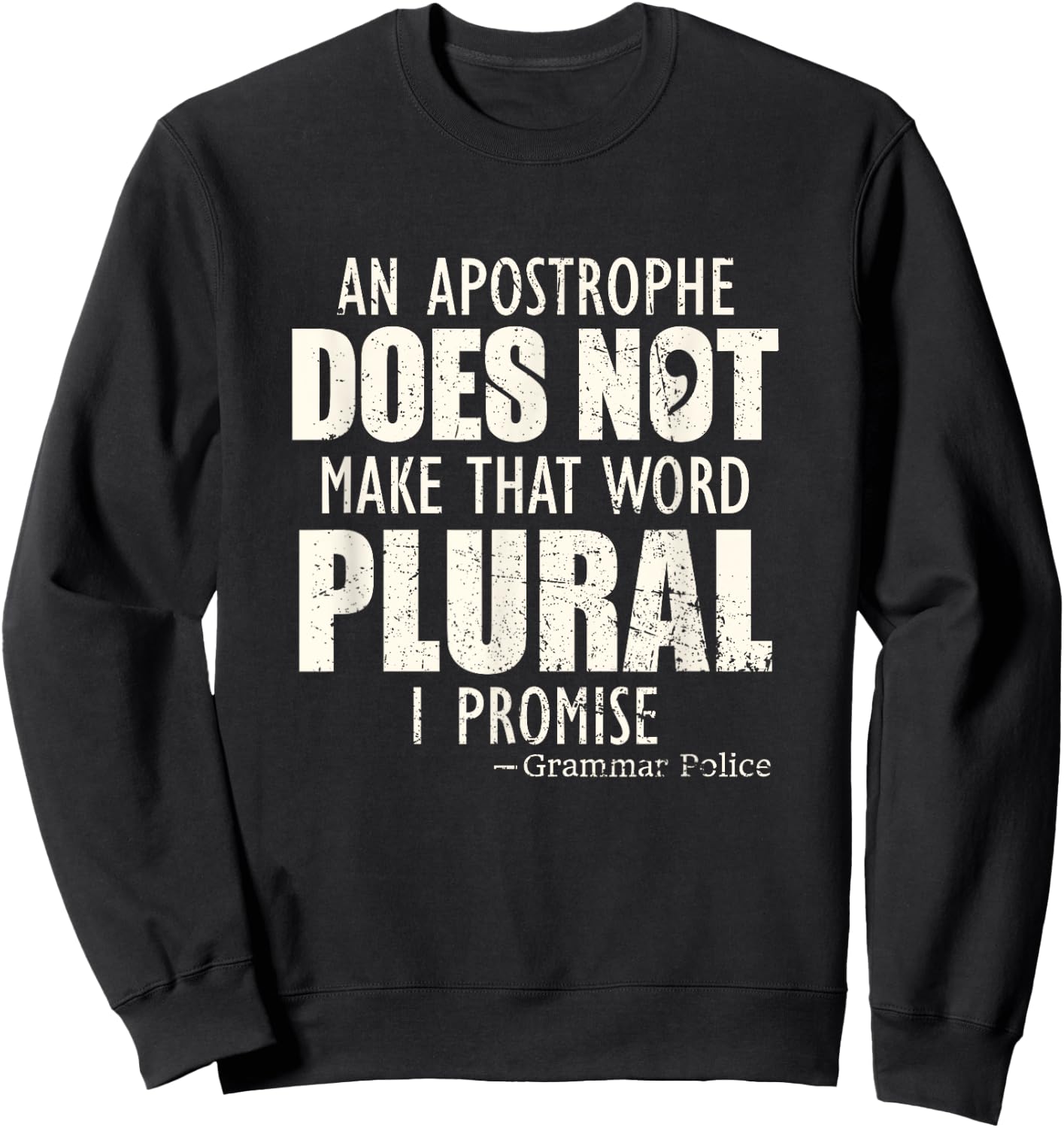 Grammar police English Teacher Shirt An Apostrophe Writer Sweatshirt - Sweatshirt | Black