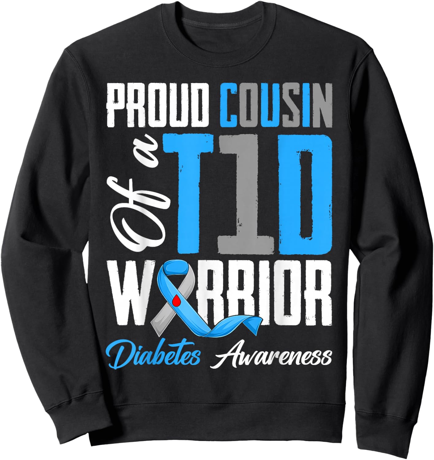 Proud Cousin of A Diabetes Warriors T1D Awareness Month Sweatshirt - Sweatshirt | Black