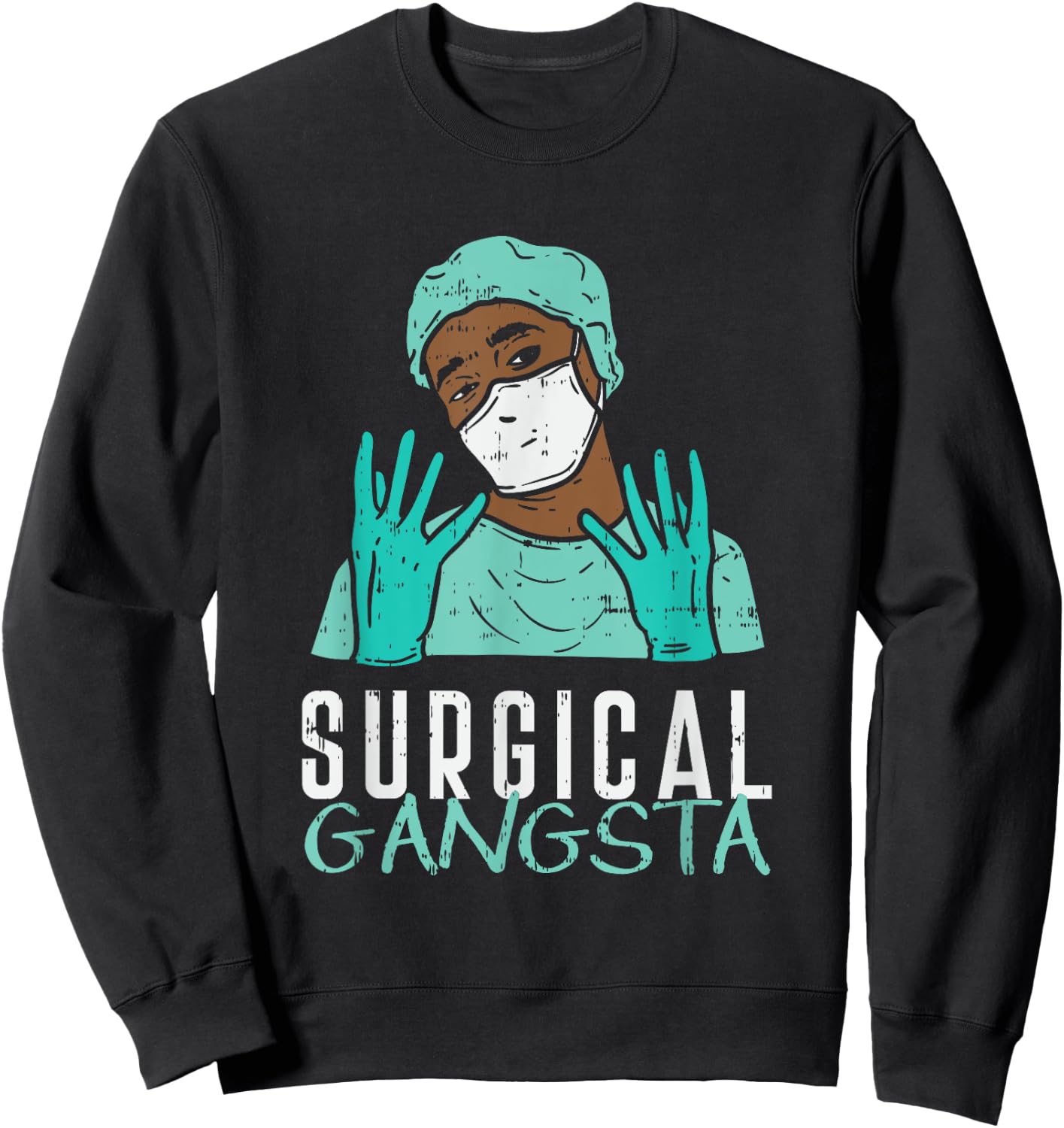 Surgical Gangster Technologist Outfit for a Surg Tech Sweatshirt - Sweatshirt | Black