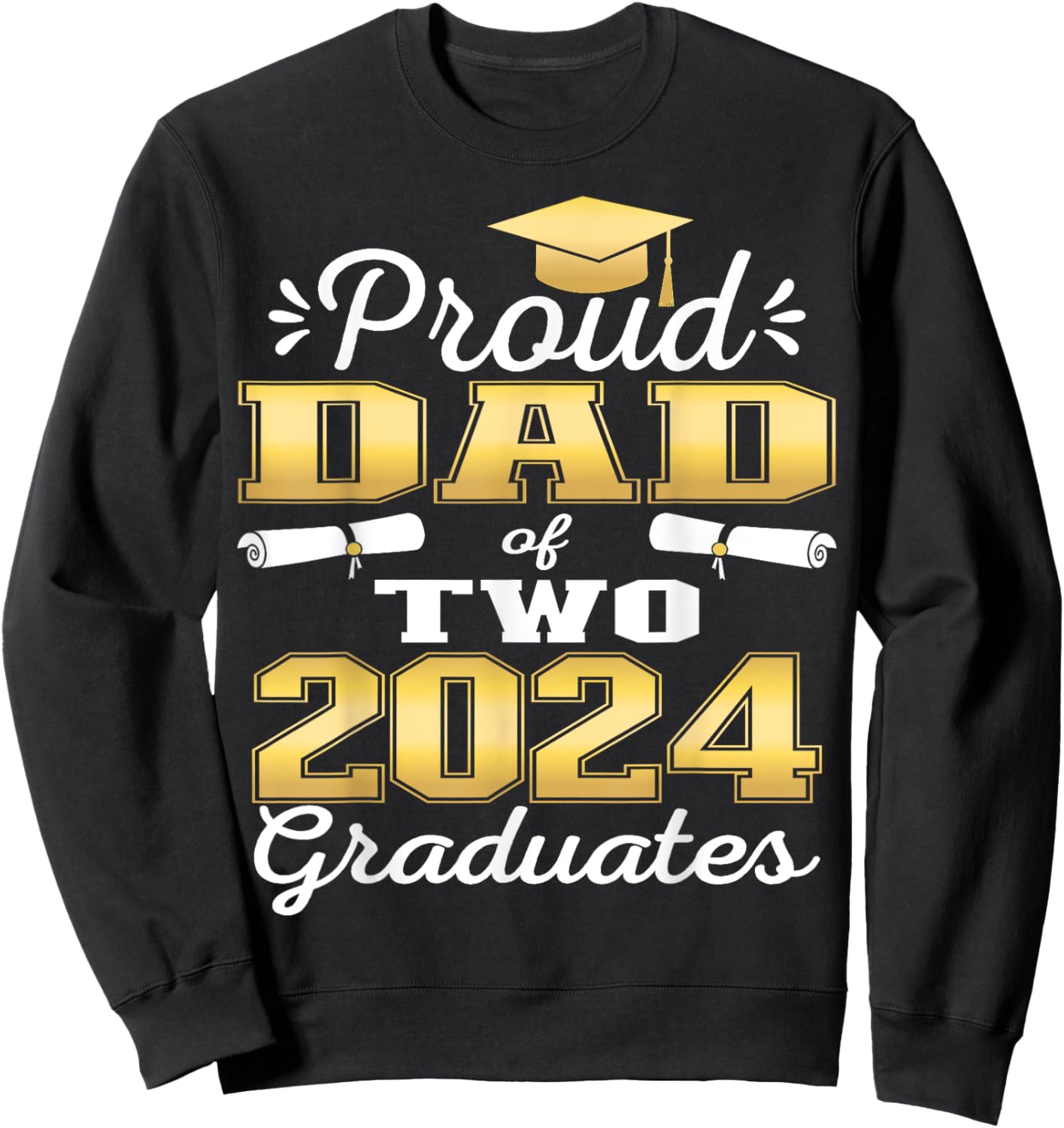Proud Dad of Two 2024 Graduate Class 2024 Graduation family Sweatshirt - Sweatshirt | Black