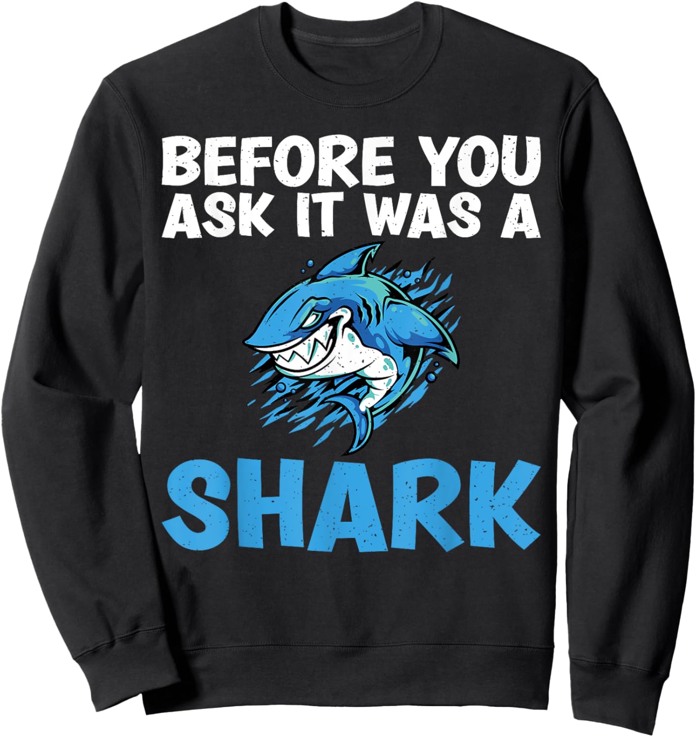 Before you ask it was a Shark funny Amputee Sweatshirt - Sweatshirt | Black