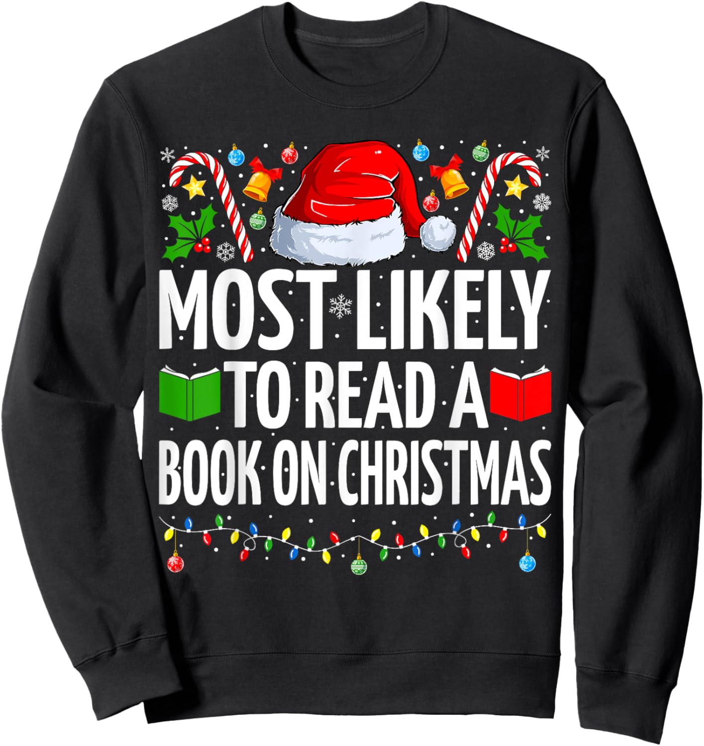 Most Likely To Read A Book On Christmas Book Lover Sweatshirt - Sweatshirt | Black