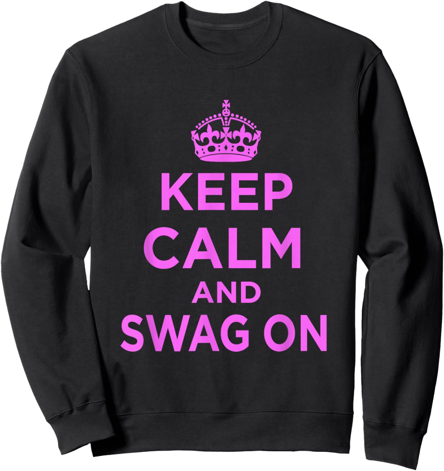 Keep Calm and Swag On Pink Sweatshirt - Sweatshirt | Black
