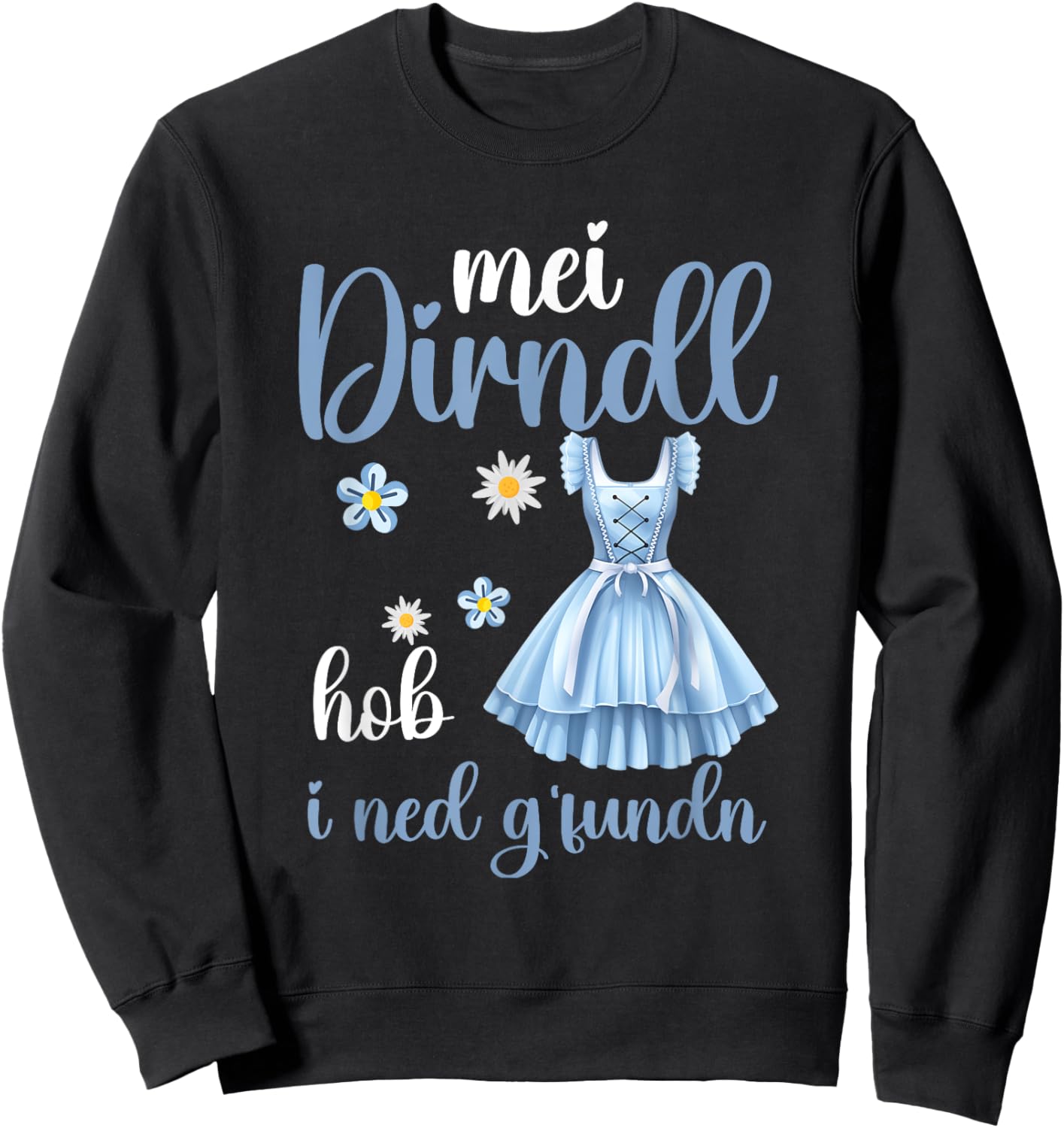 Oktoberfest | Mein Dirndl hob i ned gefunden Damen Trachten Sweatshirt - Sweatshirt | Black
