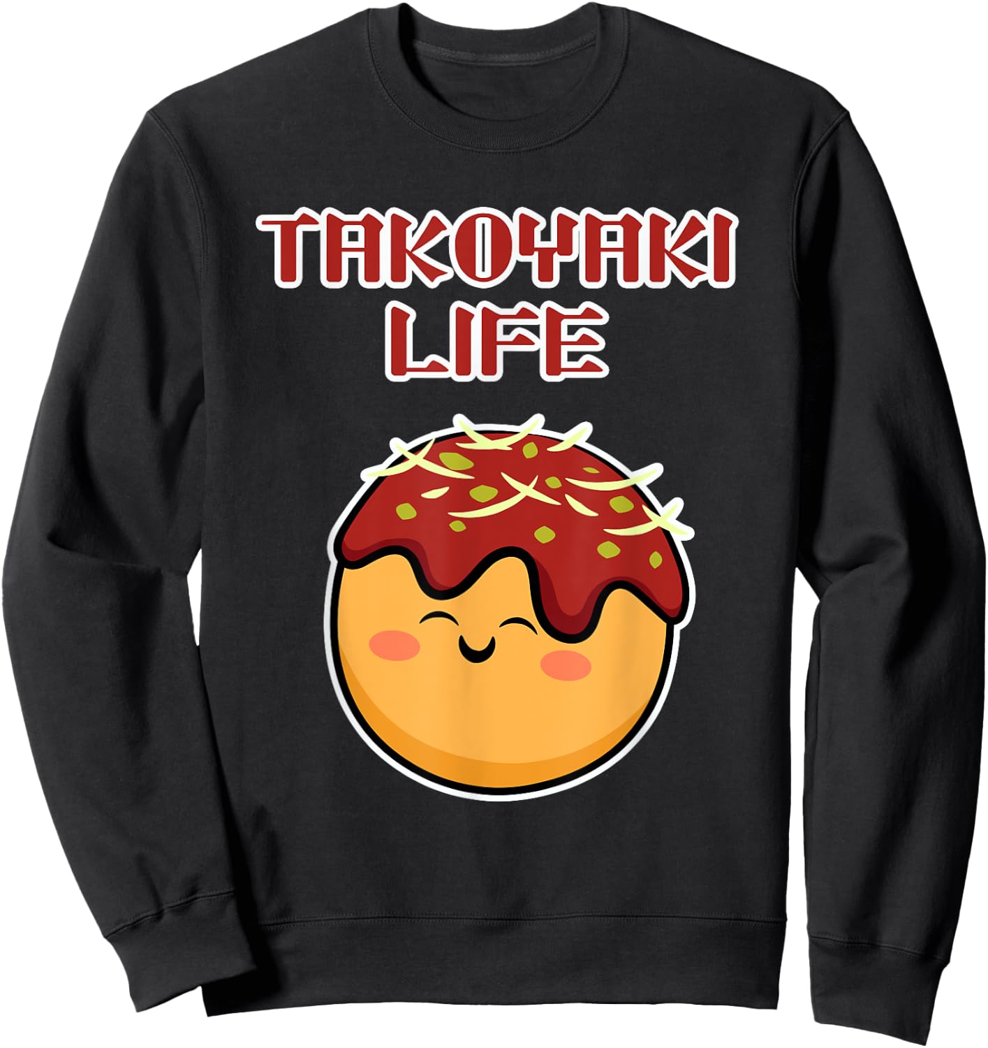 Takoyaki Life - Takoyaki Sweatshirt - Sweatshirt | Black