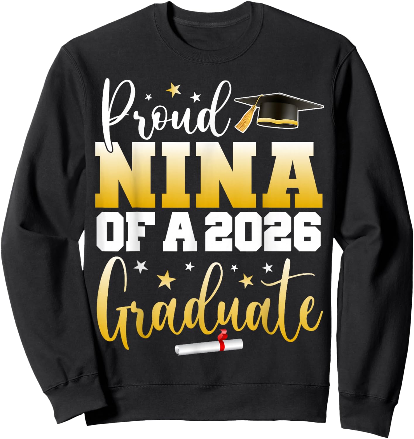 Nina Senior 2026 Proud Nina of A Class of 2026 Graduate Sweatshirt - Sweatshirt | Black