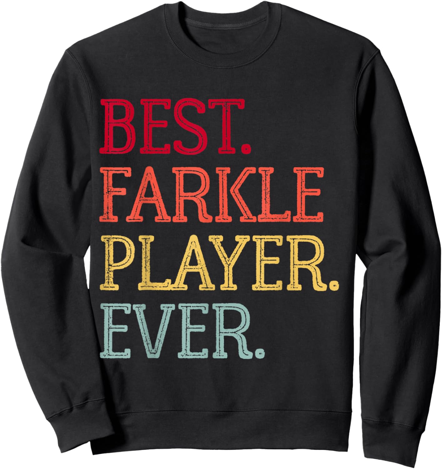 Best Farkle Player Ever Vintage Farkle Dice Game Sweatshirt - Sweatshirt | Black