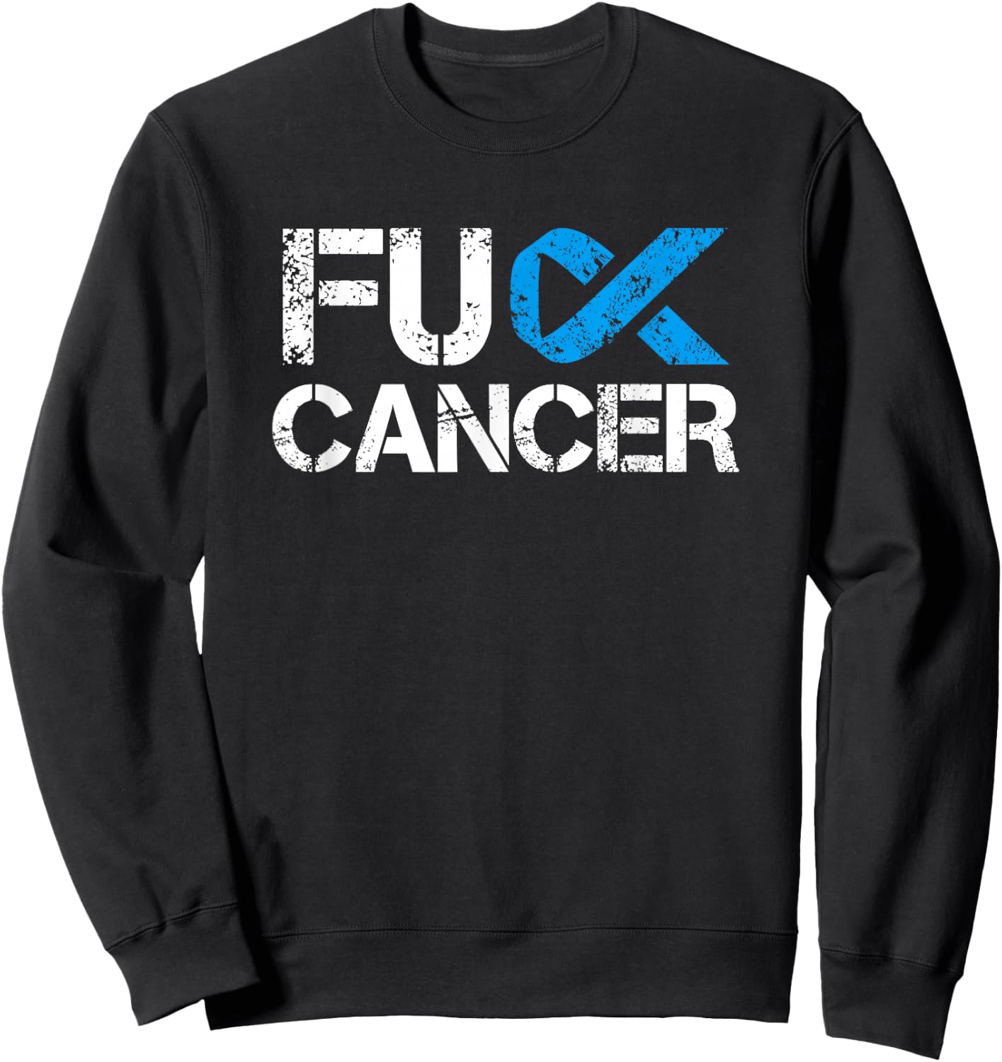 Fuck Cancer, Prostate Cancer Support Shirt Sweatshirt - Sweatshirt | Black