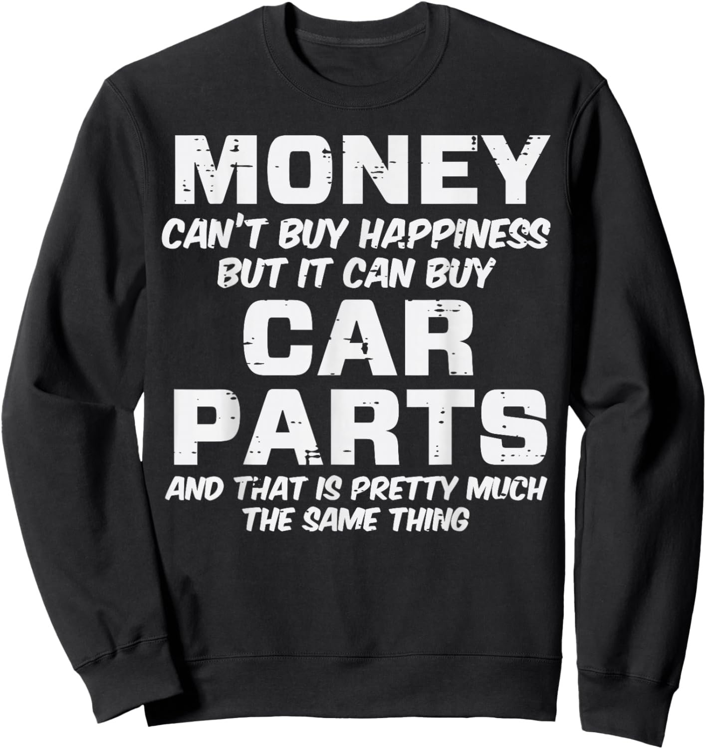 Money Cant Buy Happiness Car Parts Funny Auto Mechanic Men Sweatshirt - Sweatshirt | Black