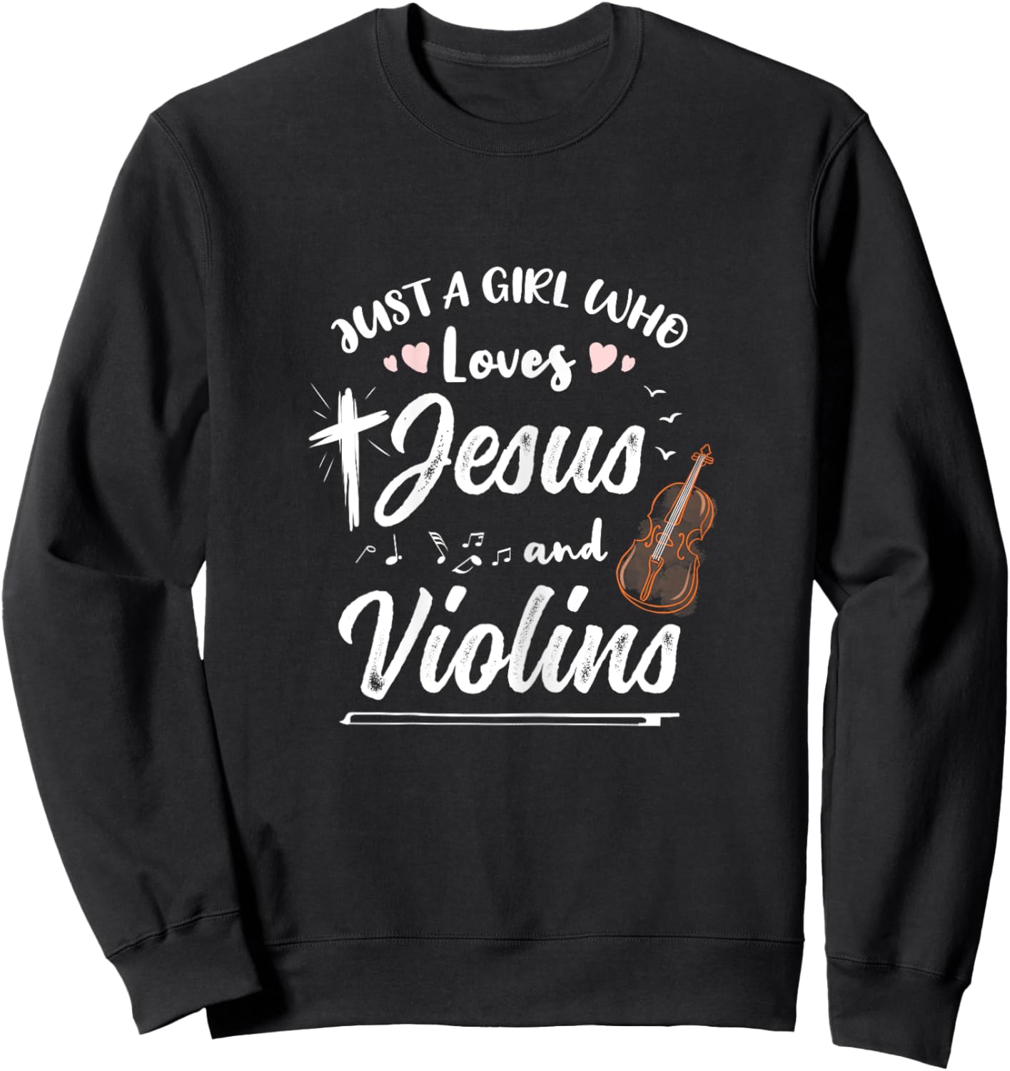 Just A Girl Who Loves Jesus And Violins Sweatshirt - Sweatshirt | Black