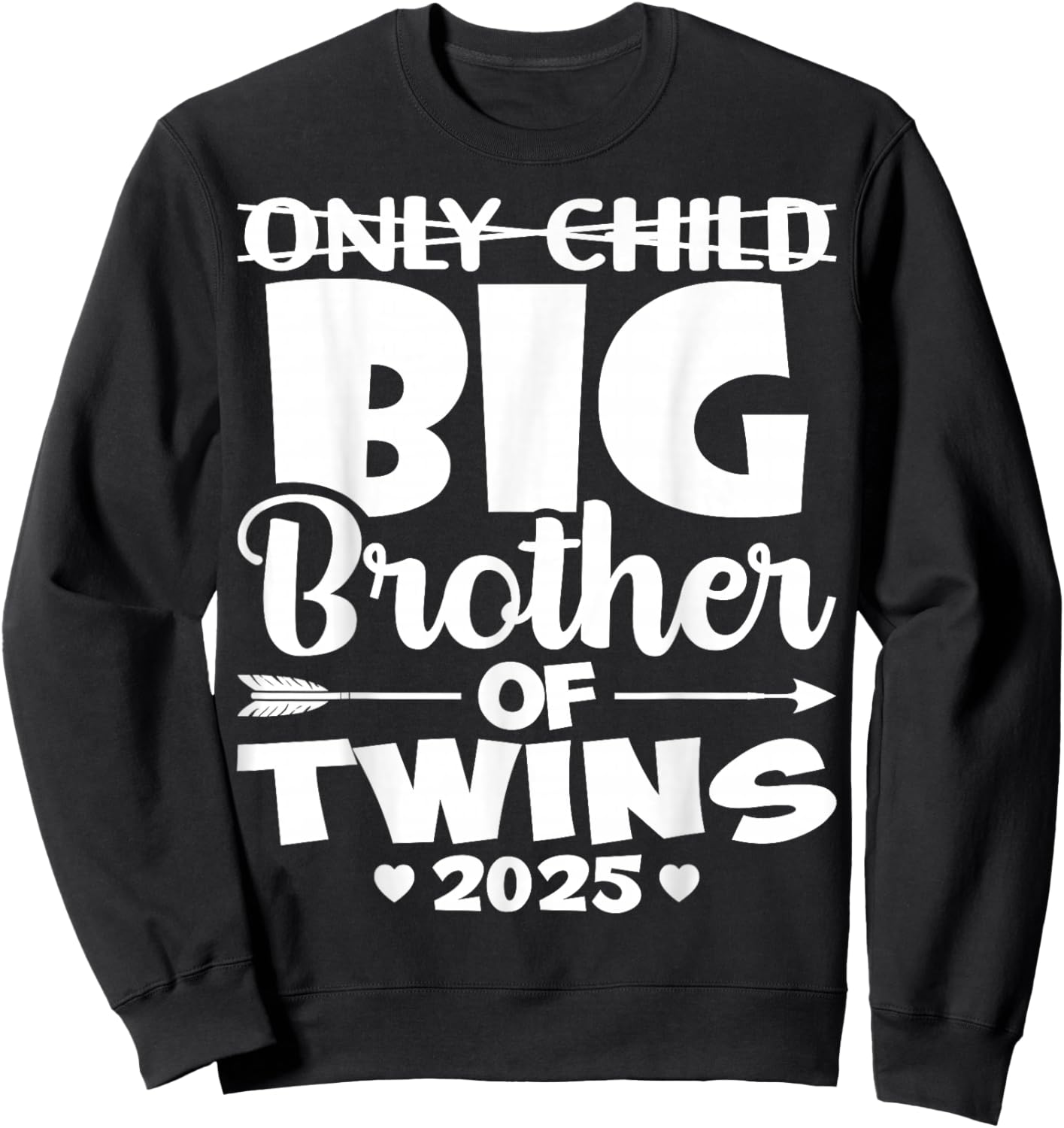 Only Child Big Brother of Twins 2025 Baby Announcement Gifts Sweatshirt - Sweatshirt | Black