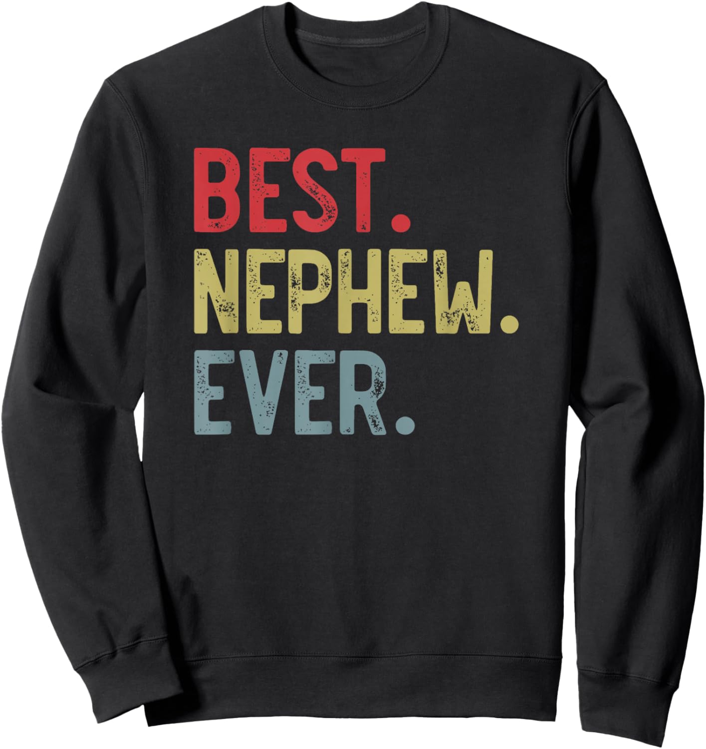 Best Nephew Ever Vintage Father's Day for Nephew Sweatshirt - Sweatshirt | Black